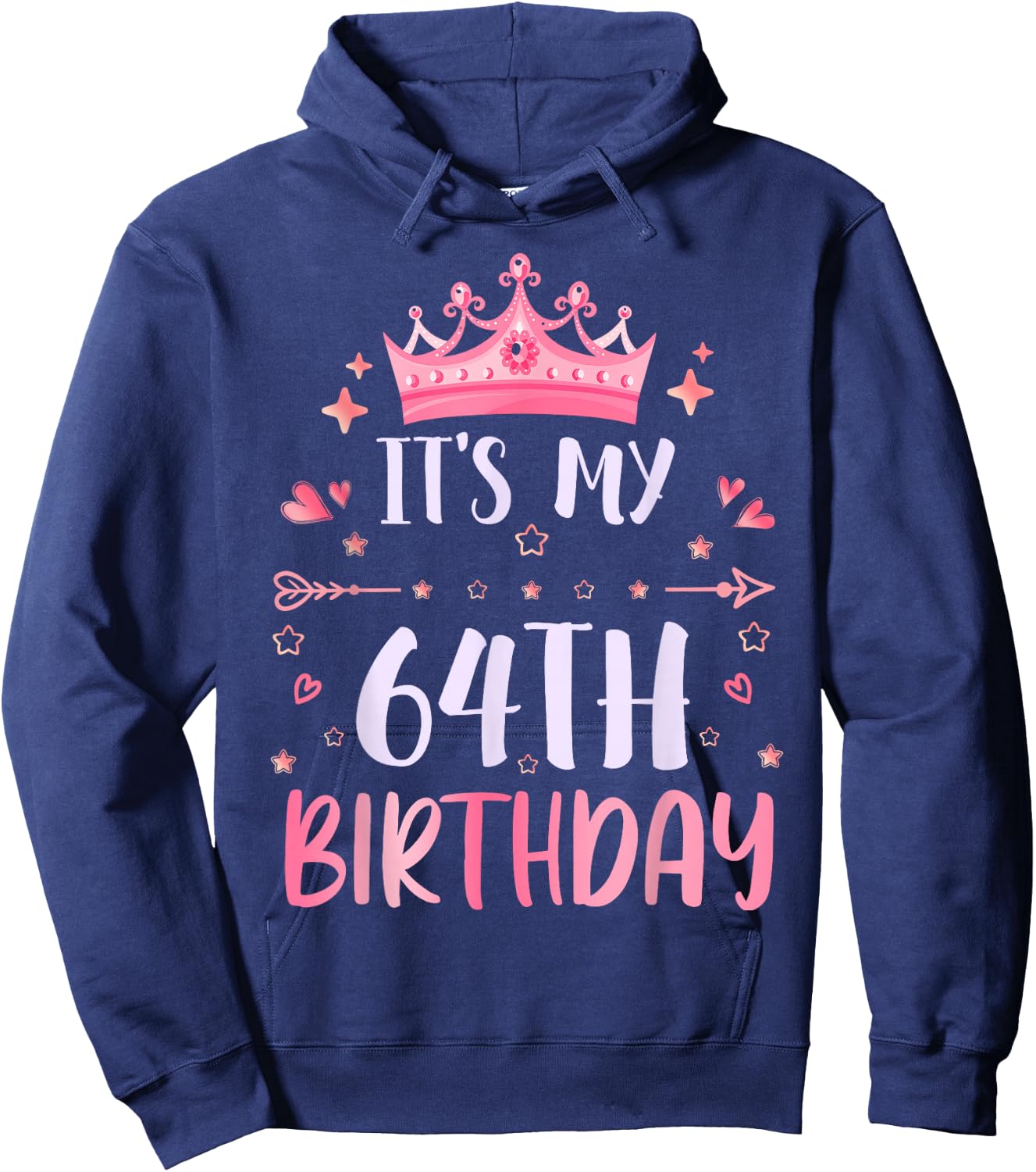 Happy It's My 64th Birthday 64 Years Old Men Women Hoodie - Hoodie | Navy