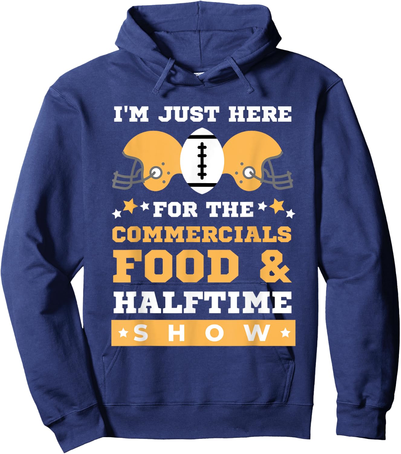I'm Just Here for the Food Commercials and Halftime Show Hoodie - Hoodie | Navy