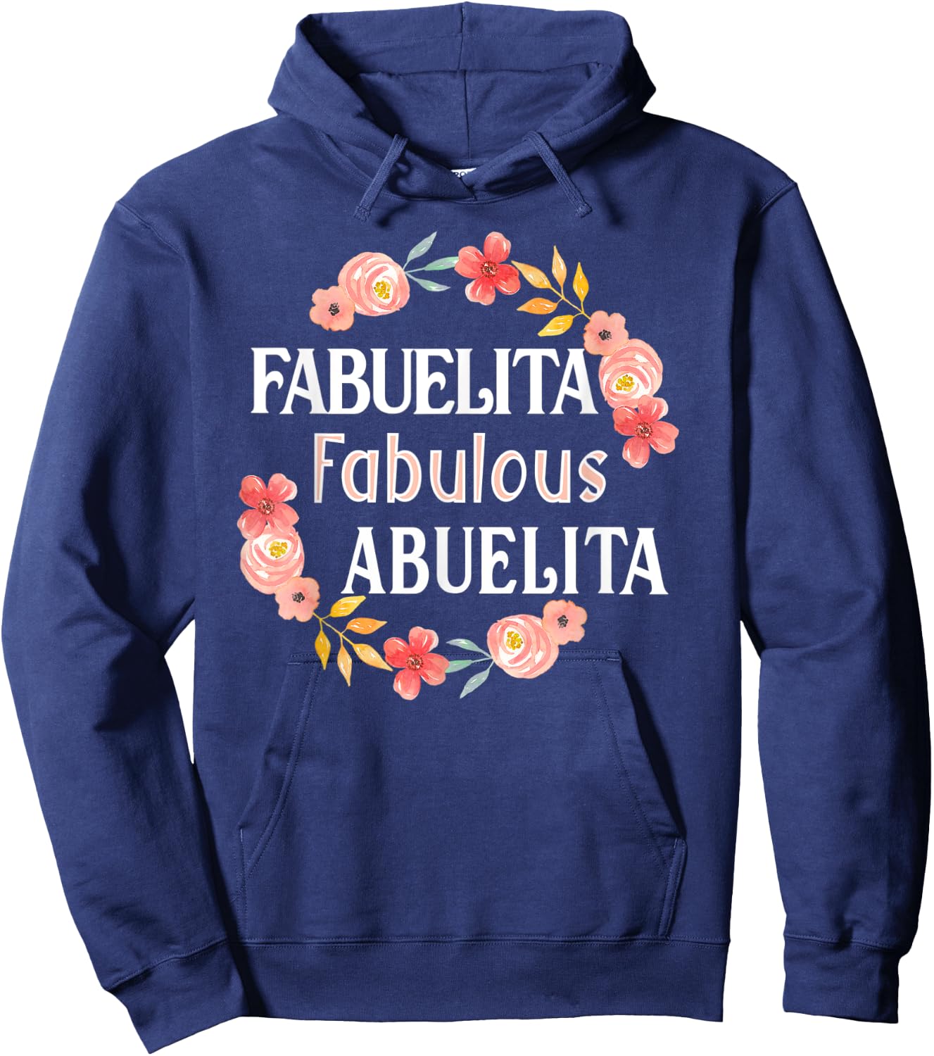 Fabuelita Fabulous Abuelita Spanish Grandma Funny Hoodie - Hoodie | Navy
