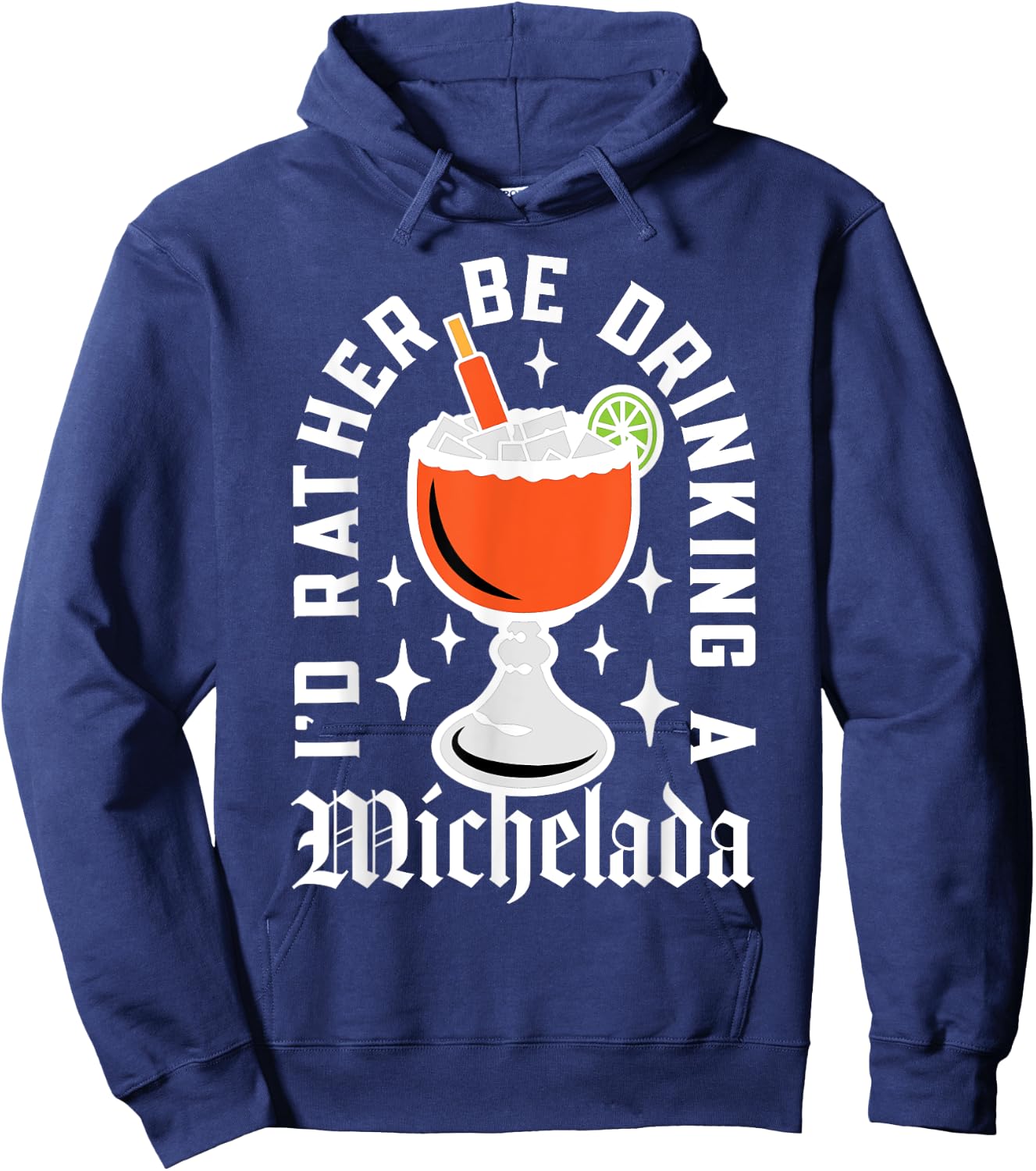 Cinco De Mayo I'd Rather Be Drinking a Michelada Hoodie - Hoodie | Navy