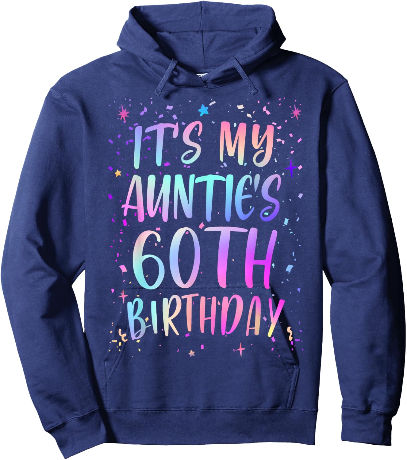 It's My Auntie's 60th Birthday Colorful Happy 60 Years Old Hoodie - Hoodie | Navy