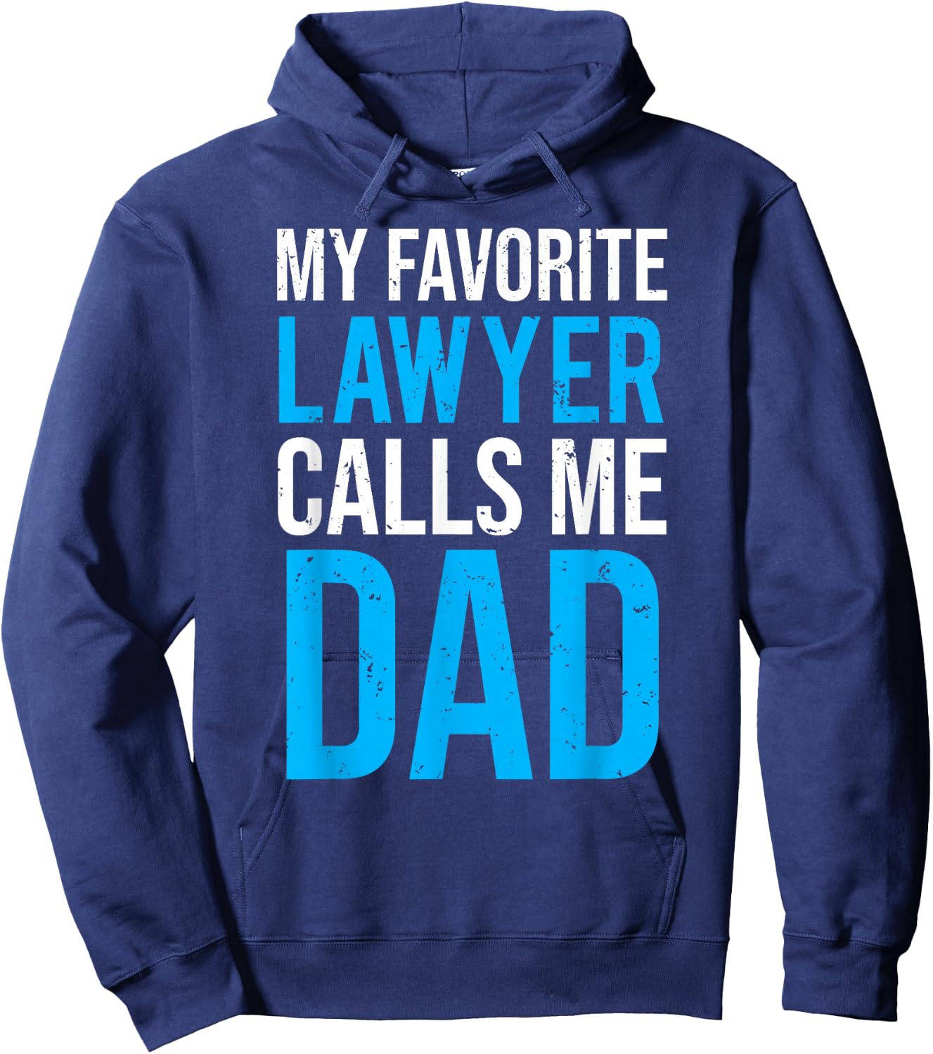 My Favorite Lawyer Calls Me Dad Cute Father Hoodie - Hoodie | Navy