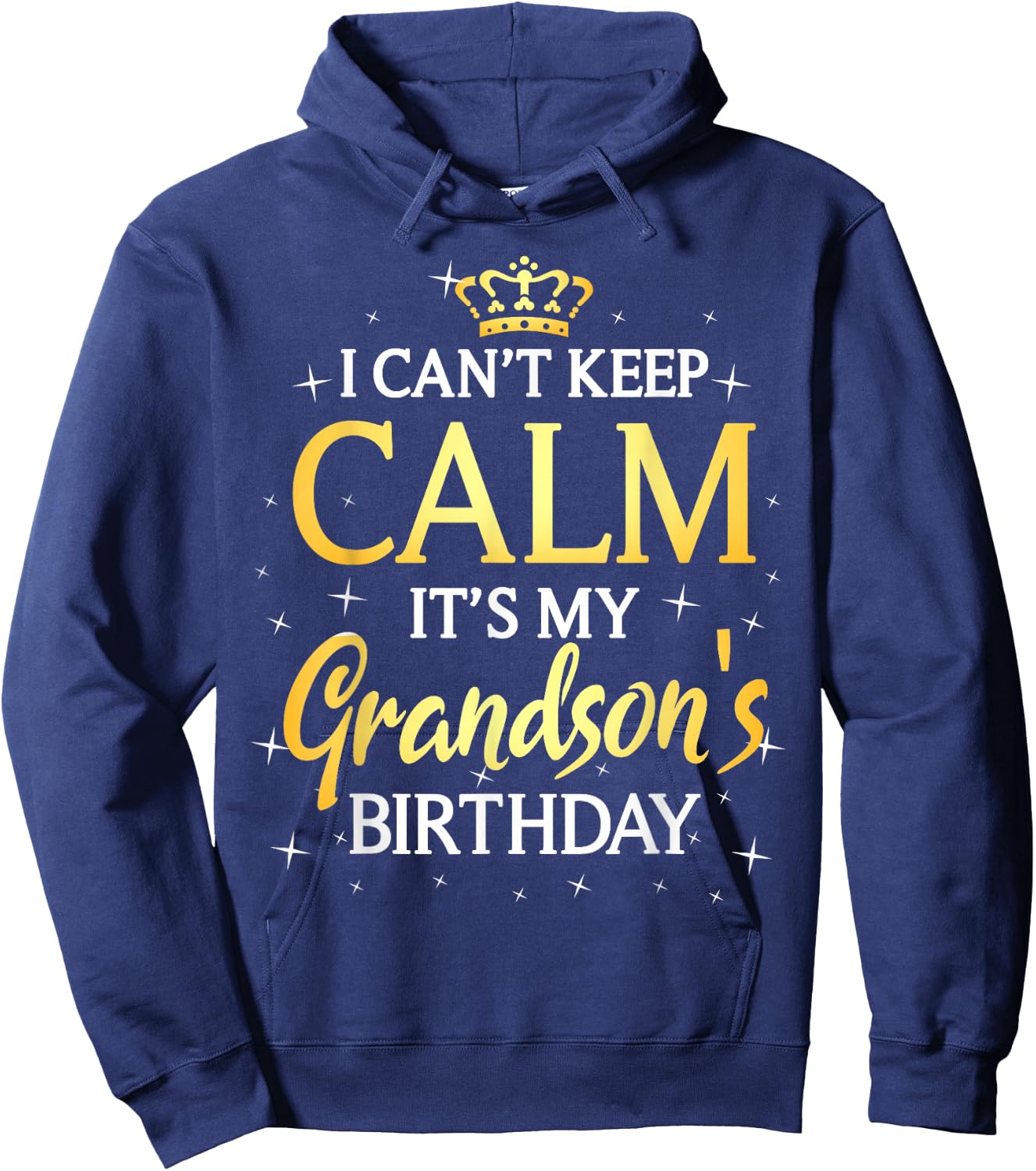 I Can't Keep Calm It's My Grandson Birthday Gift Bday Party Hoodie - Hoodie | Navy