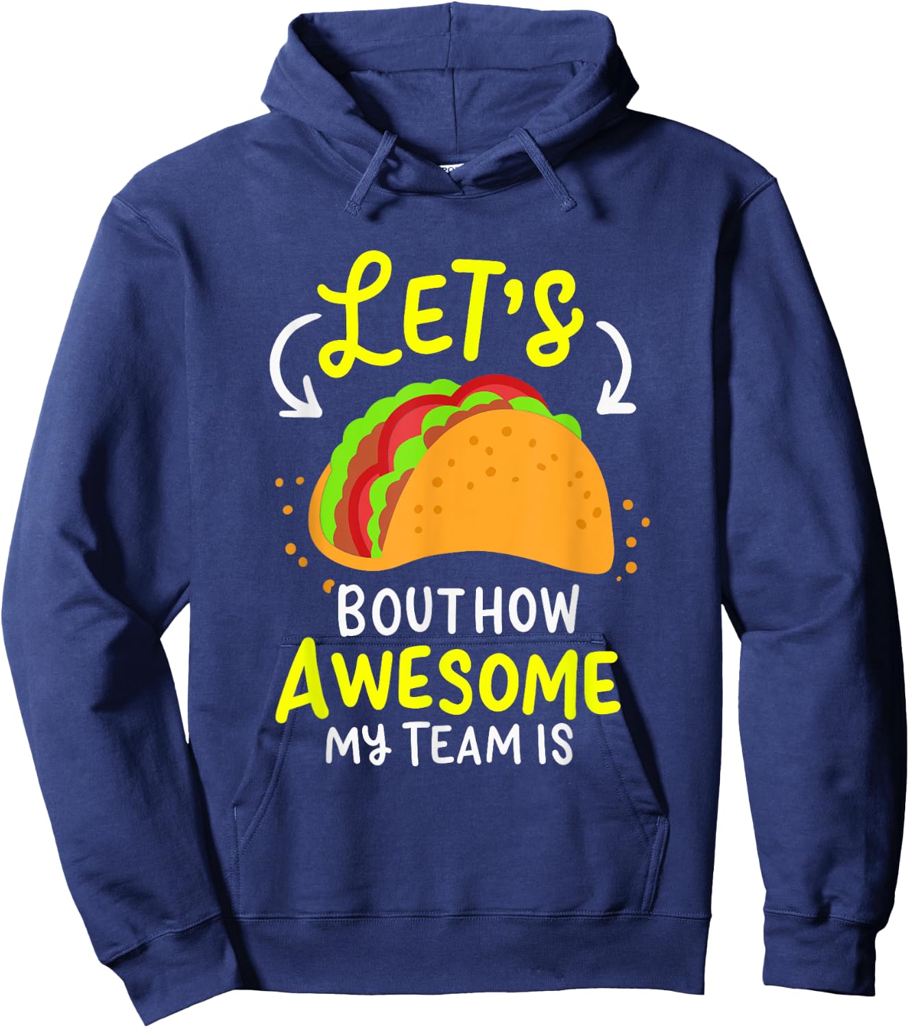 Lets Taco Bout How Awesome My Team Is Business Owner Hoodie - Hoodie | Navy