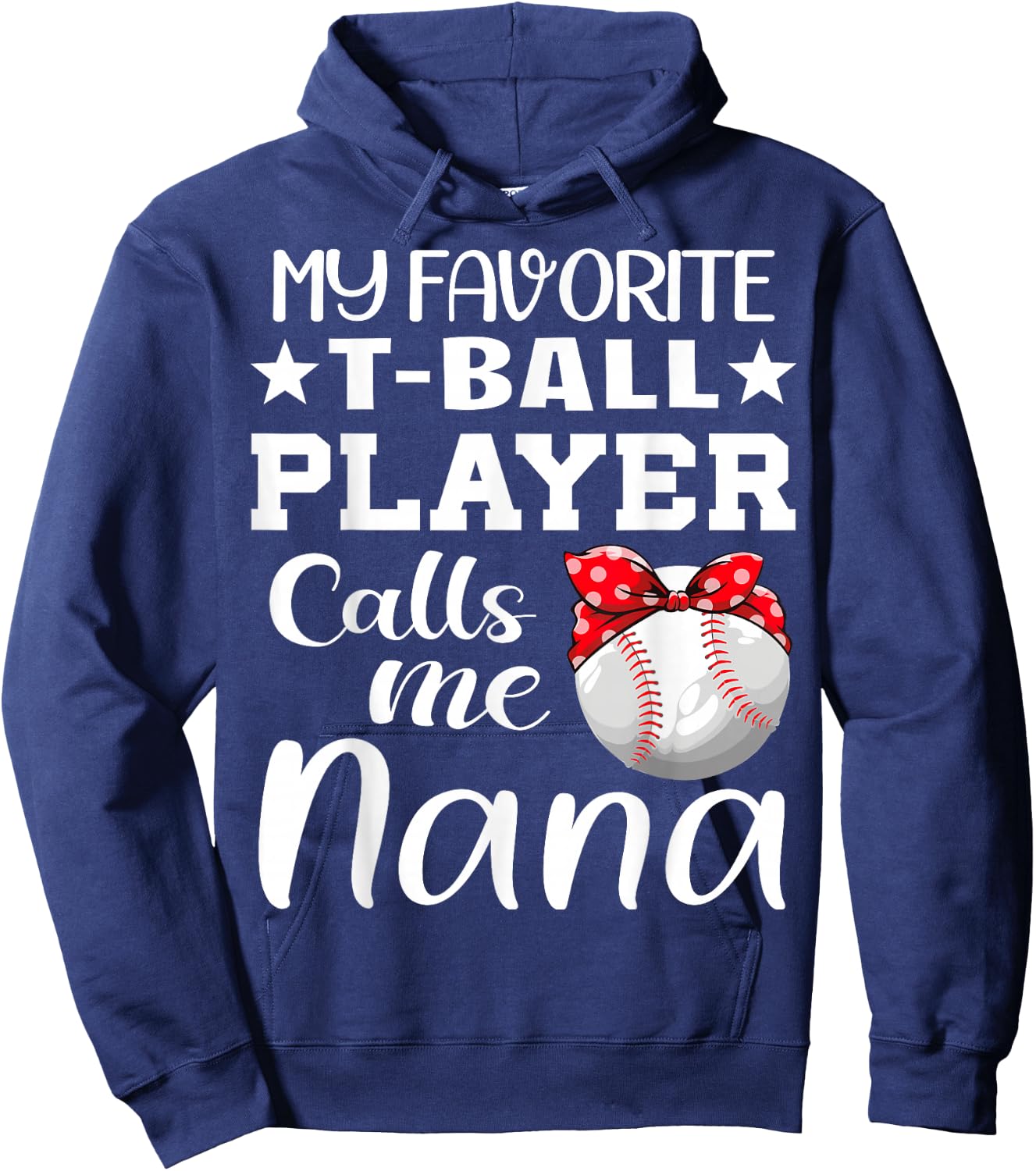 My Favorite T-Ball Player Calls Me Nana tball mom grandma Hoodie - Hoodie | Navy