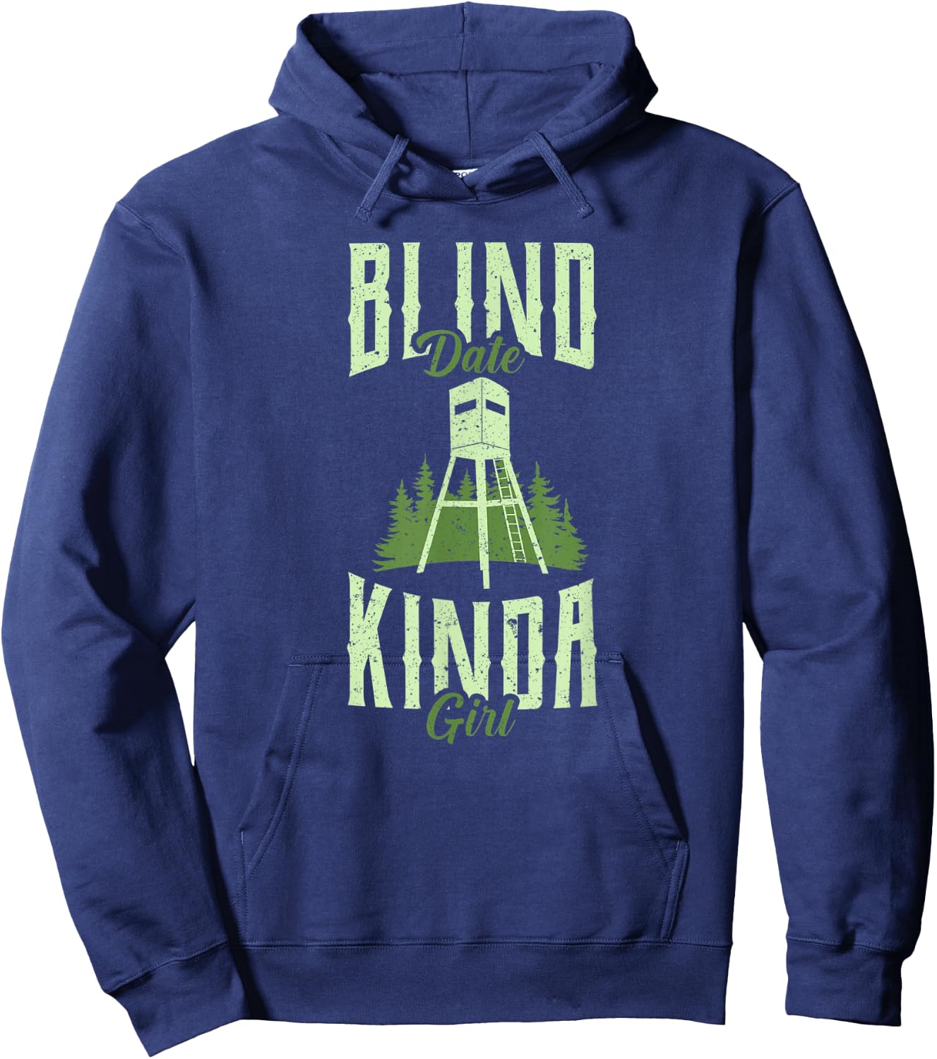Funny Hunting Whitetail Deer Blind Date Kinda Girl Women's Hoodie - Hoodie | Navy