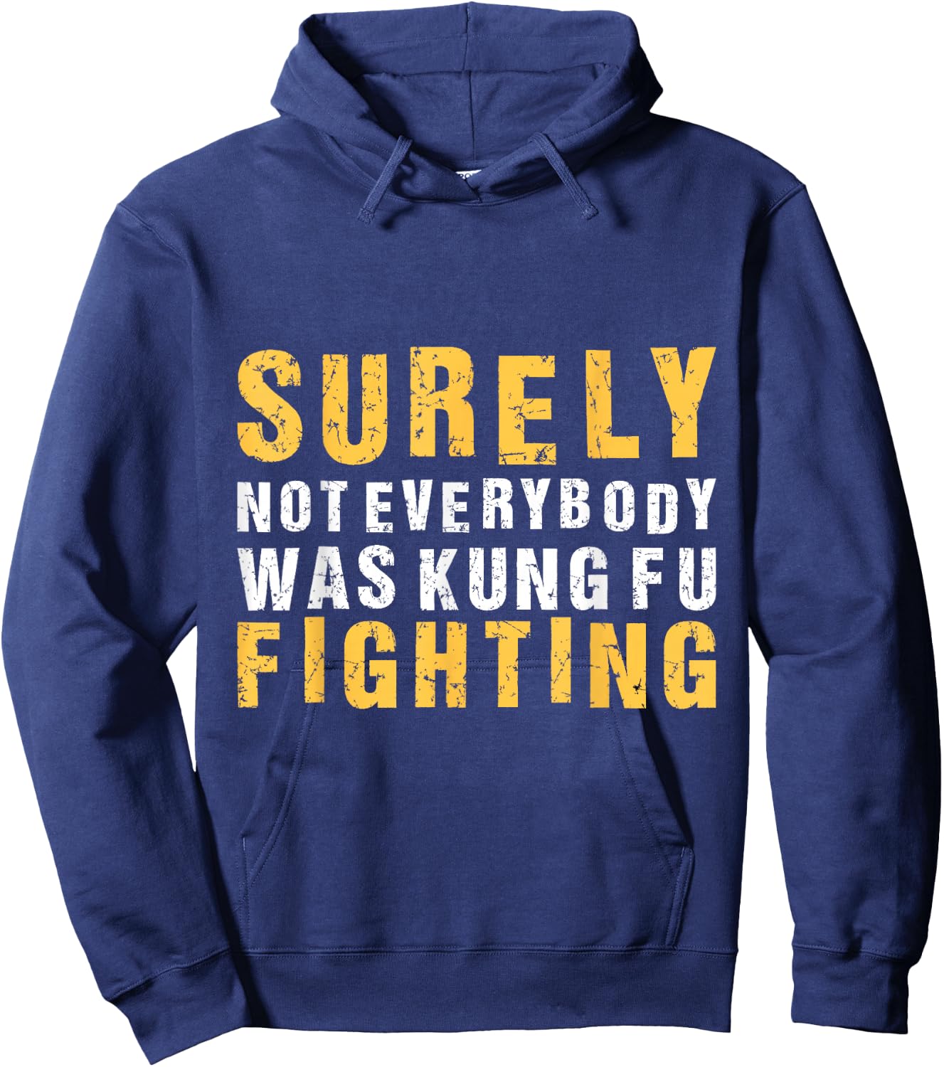 Vintage Outfit Surely Not Everybody Was Kung Fu Fighting Hoodie - Hoodie | Navy