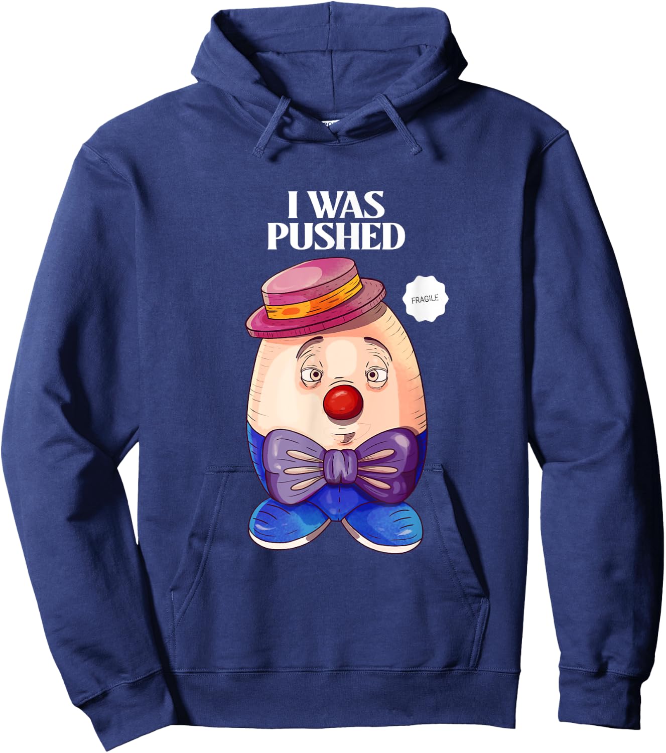 Humpty Dumpty was Pushed Funny Sarcastic I was pushed Hoodie - Hoodie | Navy