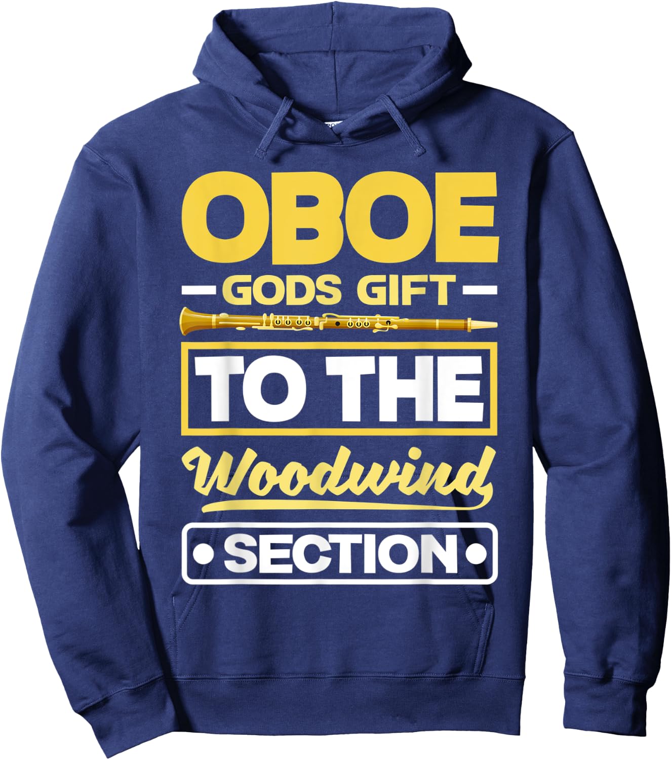 Oboist Oboe Player Oboe Gods Gift To The Woodwin Section Pun Hoodie - Hoodie | Navy