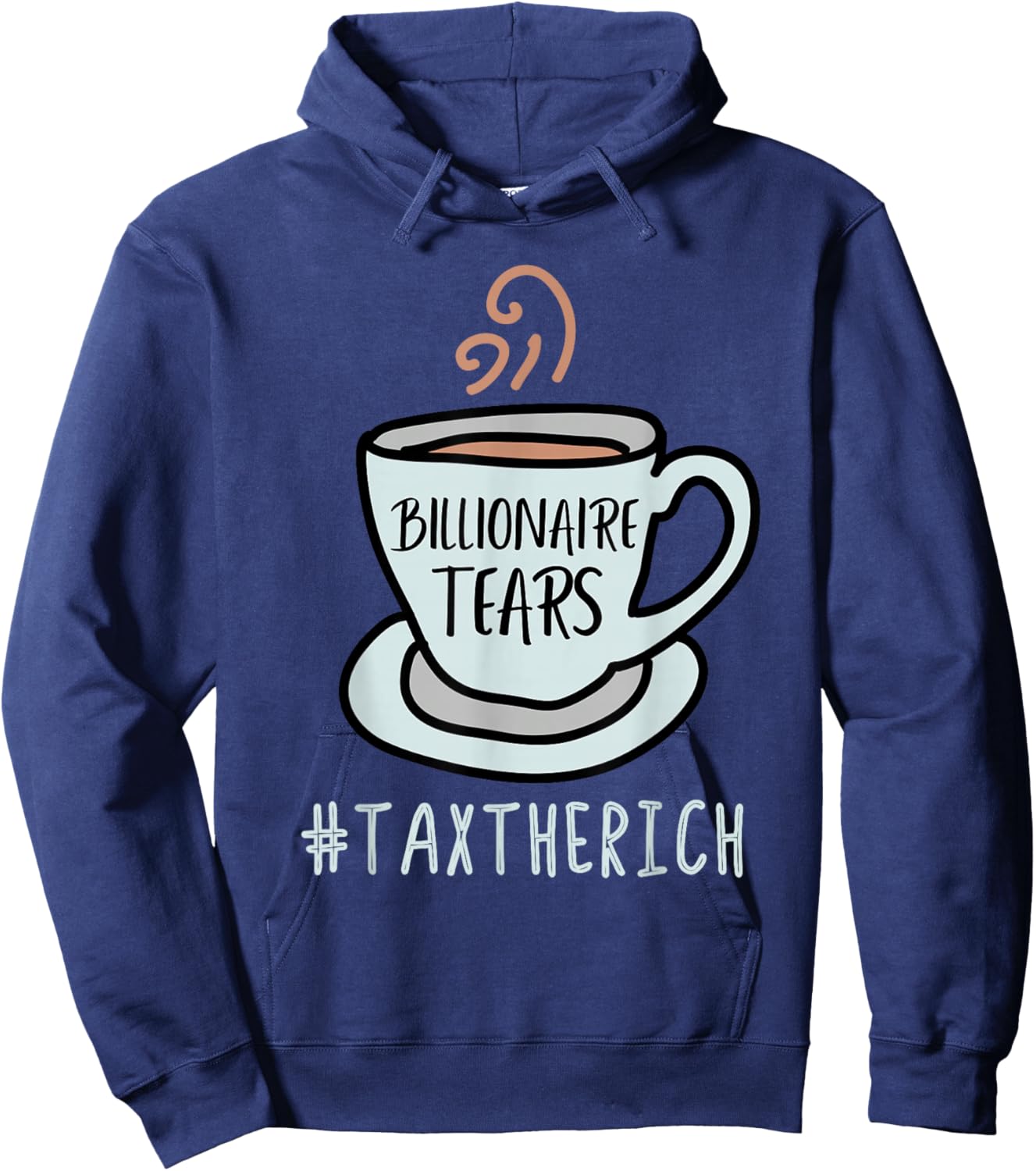 Tax the Rich | Billionaires Tears | AOC Bernie Sanders Hoodie - Hoodie | Navy