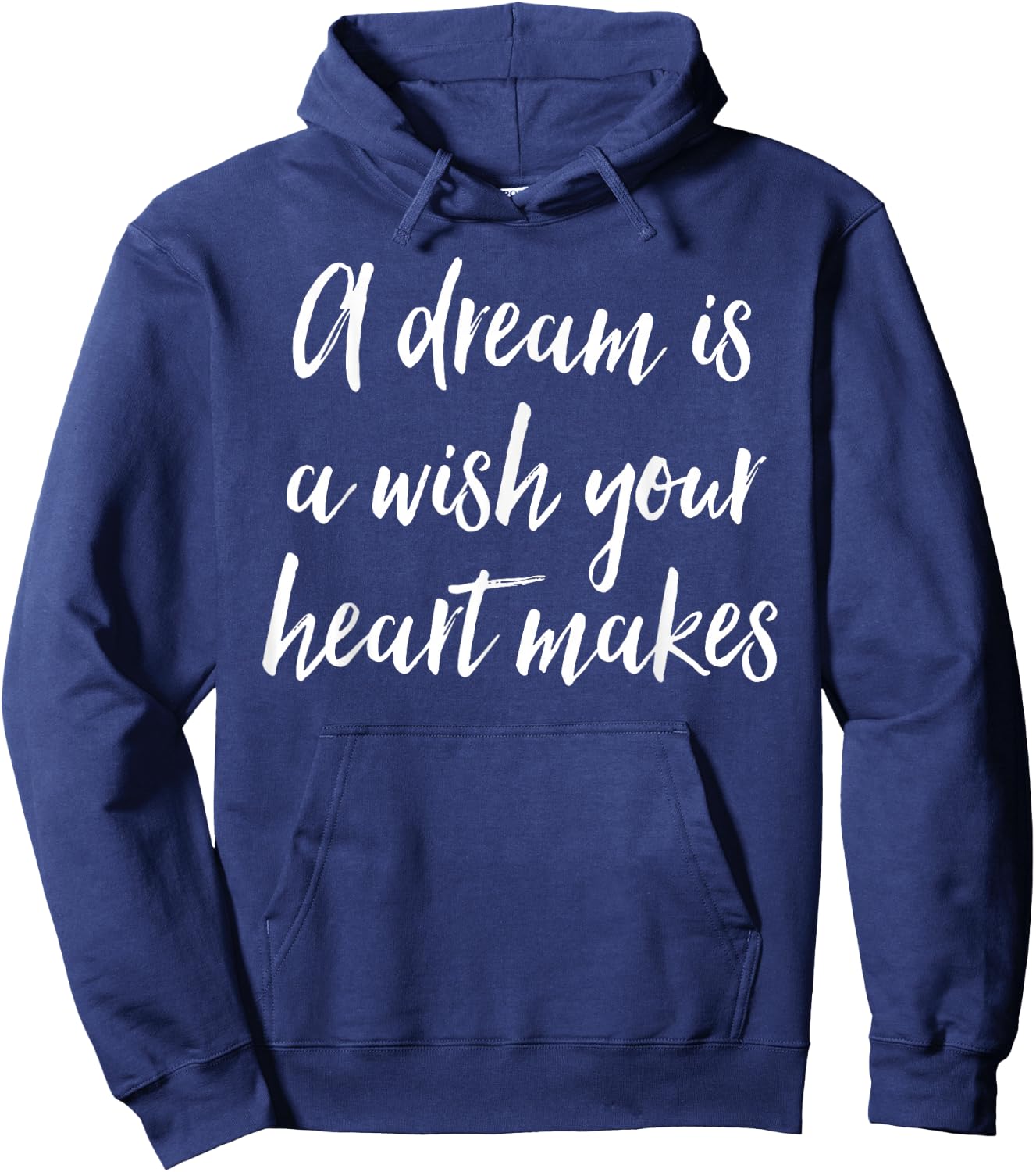 A Dream Is A Wish Your Heart Makes Hoodie - Hoodie | Navy