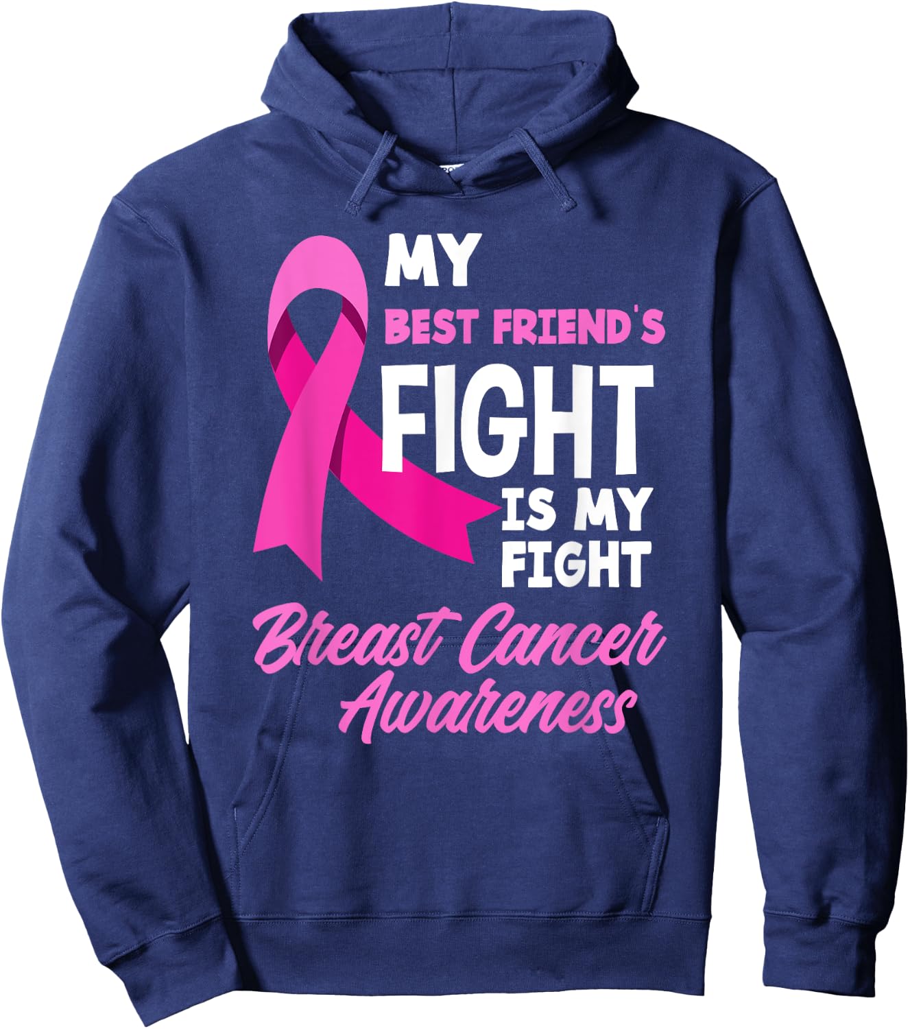 My Best Friend's Fight Is My Fight Breast Cancer Awareness Hoodie - Hoodie | Navy