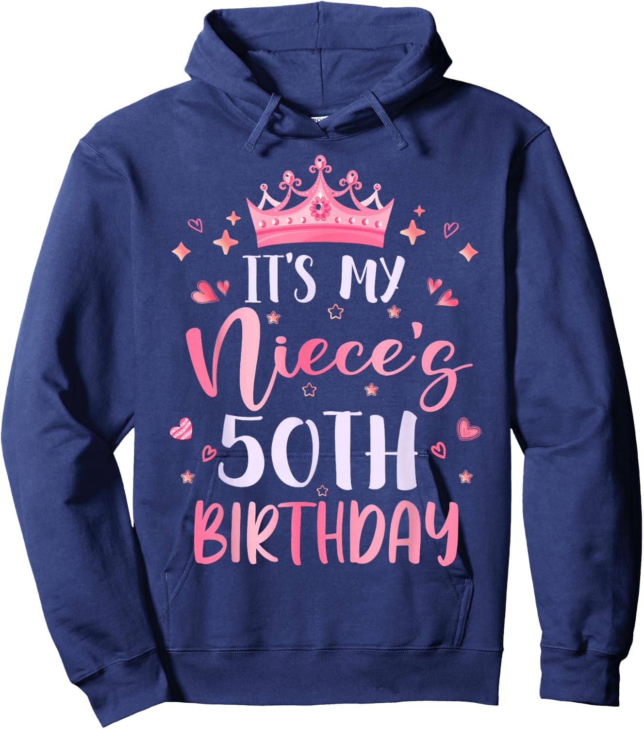 It's My Niece's 50th Birthday Pink Happy 50 Years Old Hoodie - Hoodie | Navy