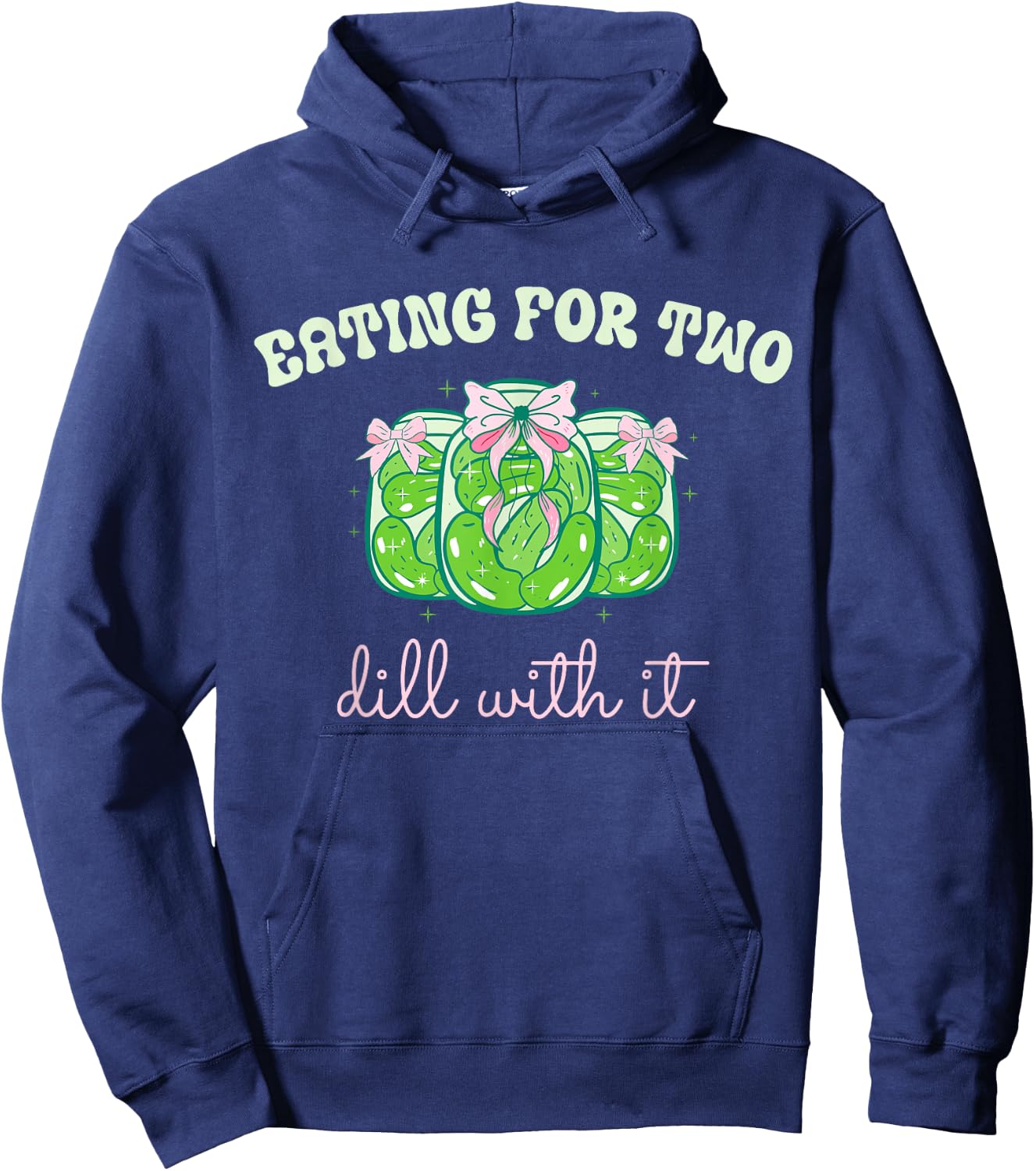 Eating for Two Dill with It Pickle Canned Pregnancy Reveal Hoodie - Hoodie | Navy