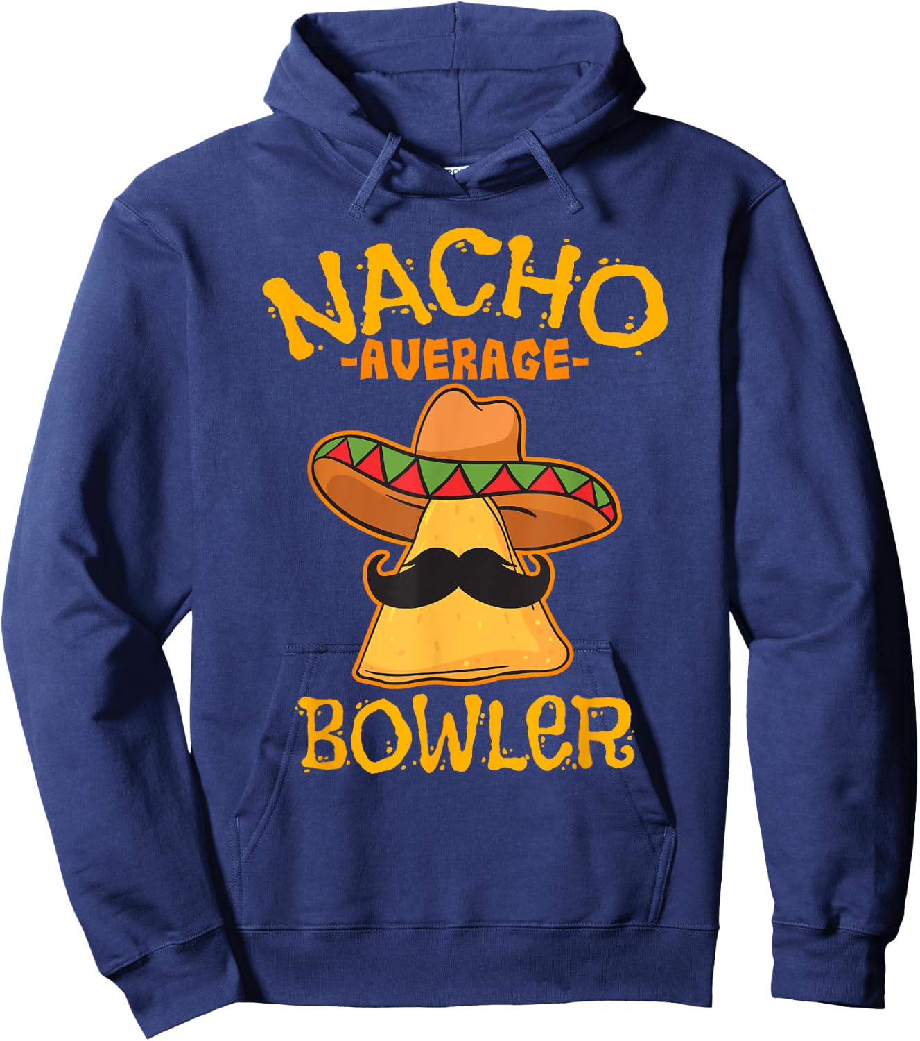 Nacho Average Bowler Cinco de Mayo Mexican Fiesta Bowling Hoodie - Hoodie | Navy