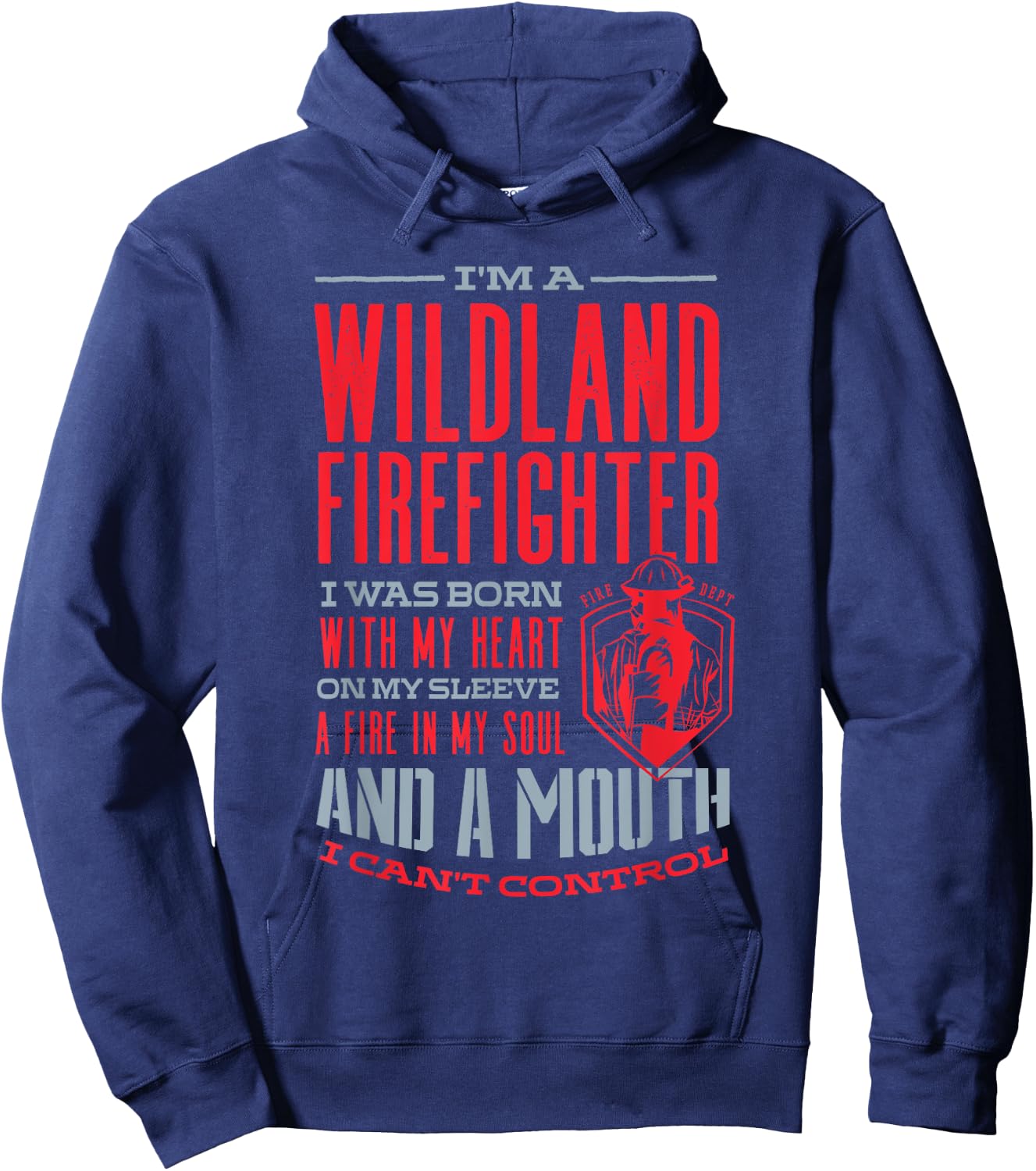 Wildland Firefighter Firefighting Fireman A Fire In My Soul Hoodie - Hoodie | Navy