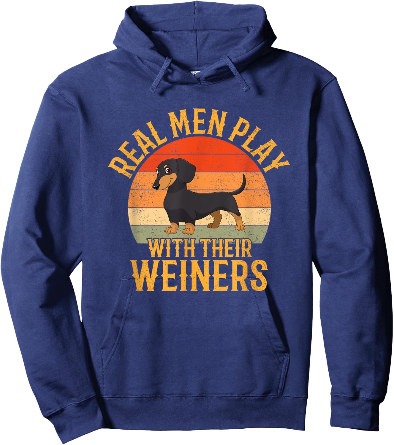 Real men play with their weiners, Funny Dachshund Dog Hoodie - Hoodie | Navy