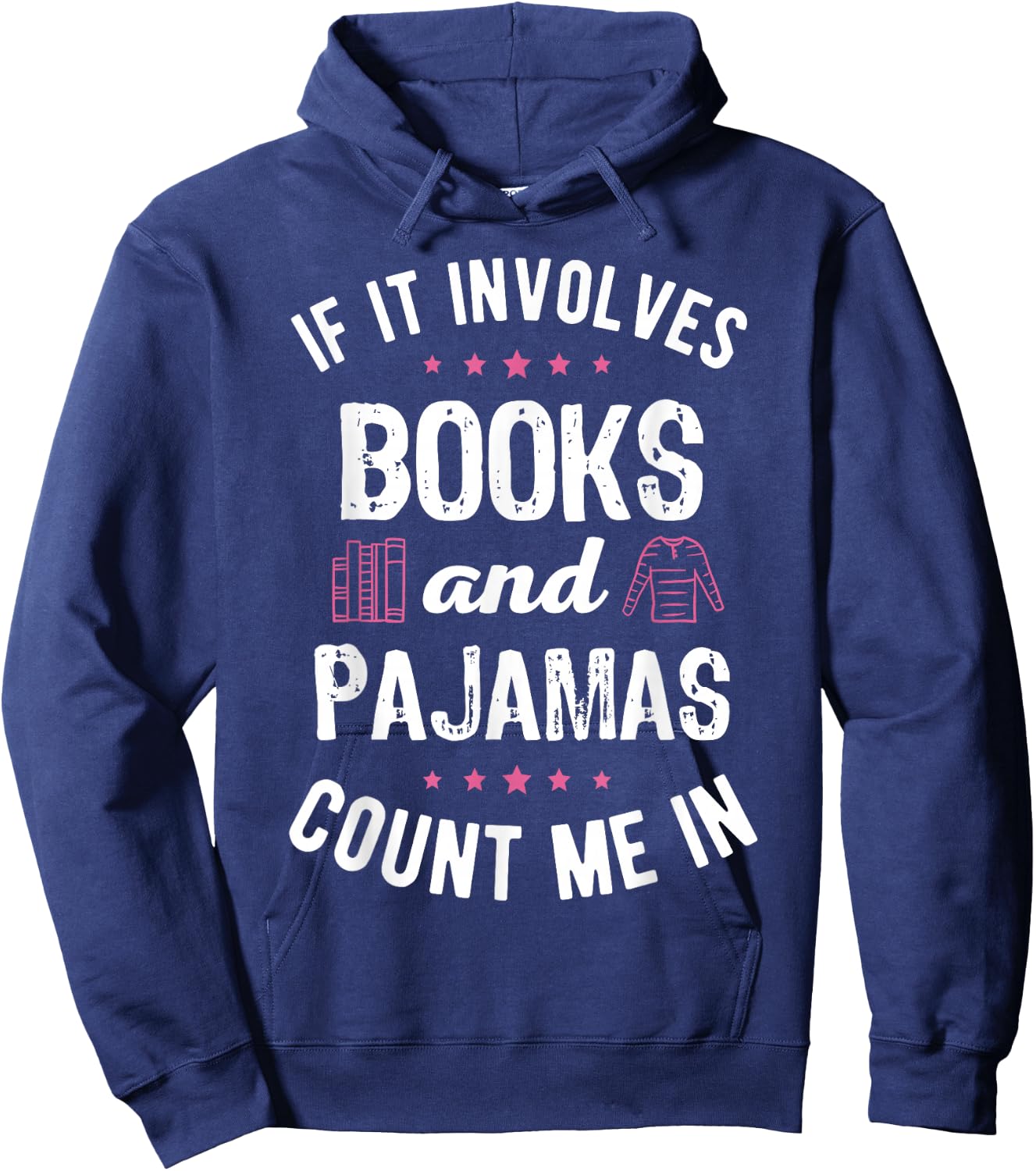 If It Involves Books and Pajamas Book Lover Bookworm Gift Hoodie - Hoodie | Navy