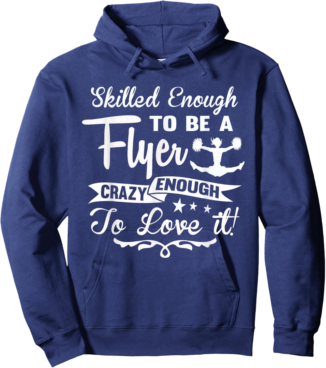 Crazy Enough To Love It! Cheer Flyer Shirts Hoodie - Hoodie | Navy