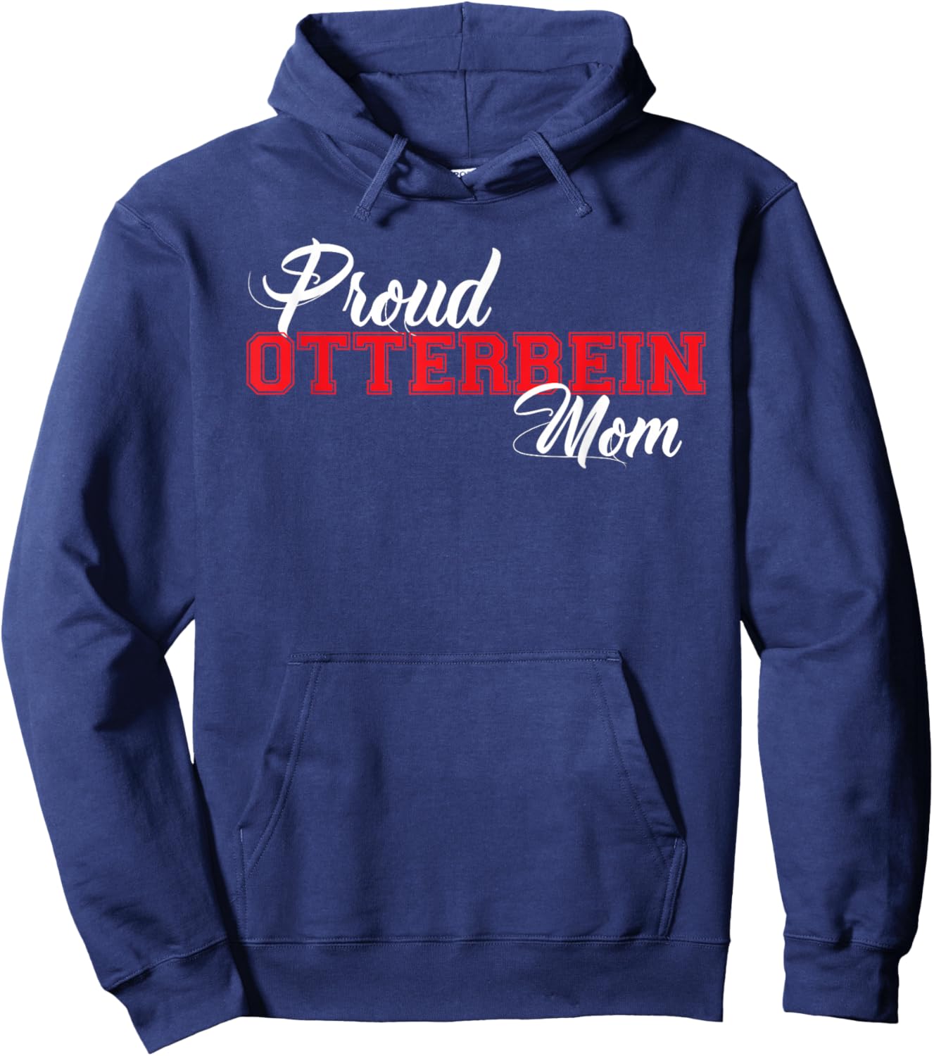 Proud Otterbein Mom for Proud Moms of Ottterbein Hoodie - Hoodie | Navy