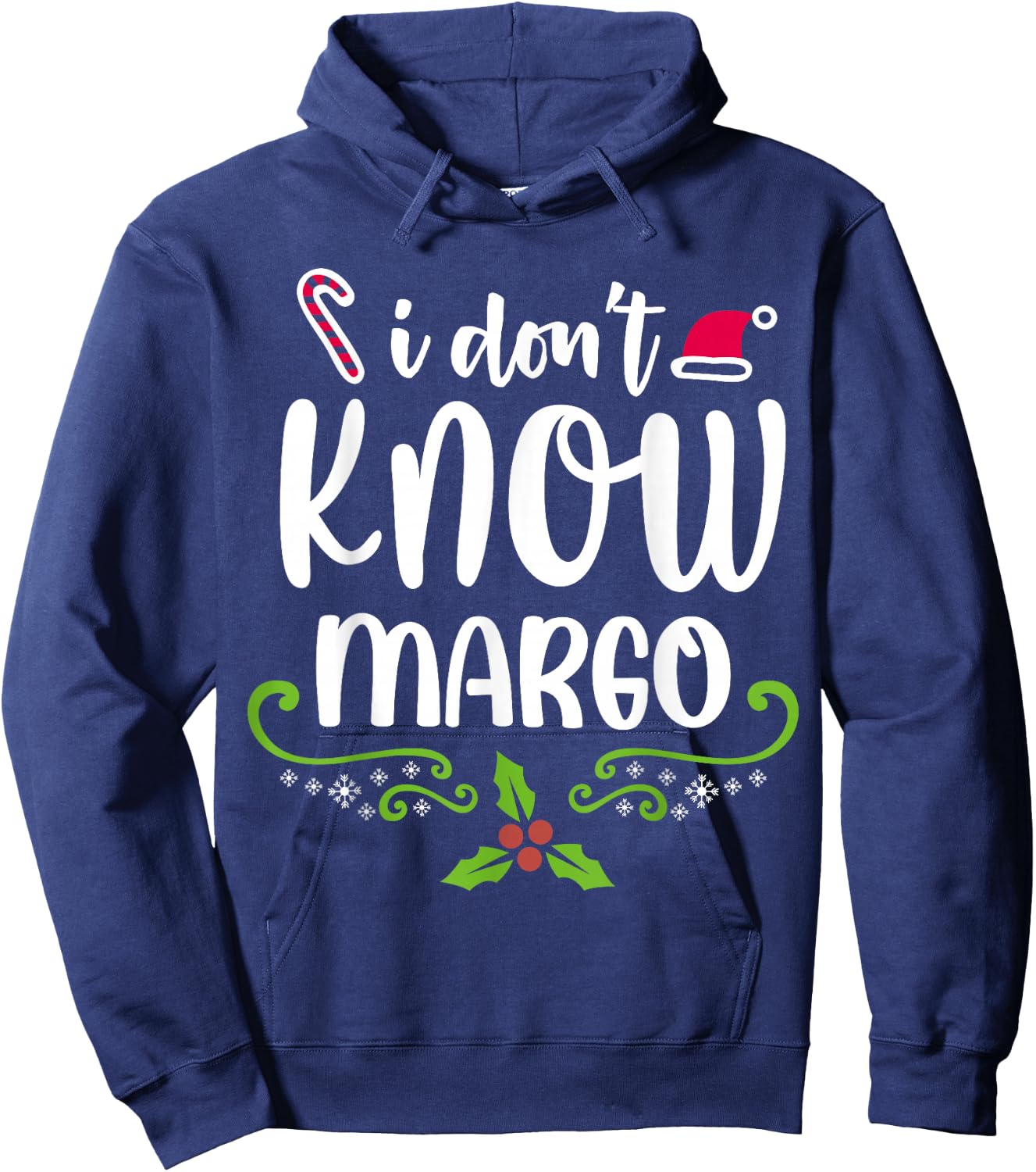 I Don't Know-Margo Ugly Sweater Funny Christmas for Vacation Hoodie - Hoodie | Navy