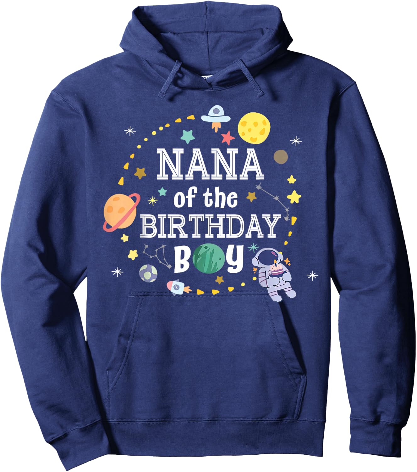 Nana of The Birthday Boy Space Astronaut Birthday Family Hoodie - Hoodie | Navy