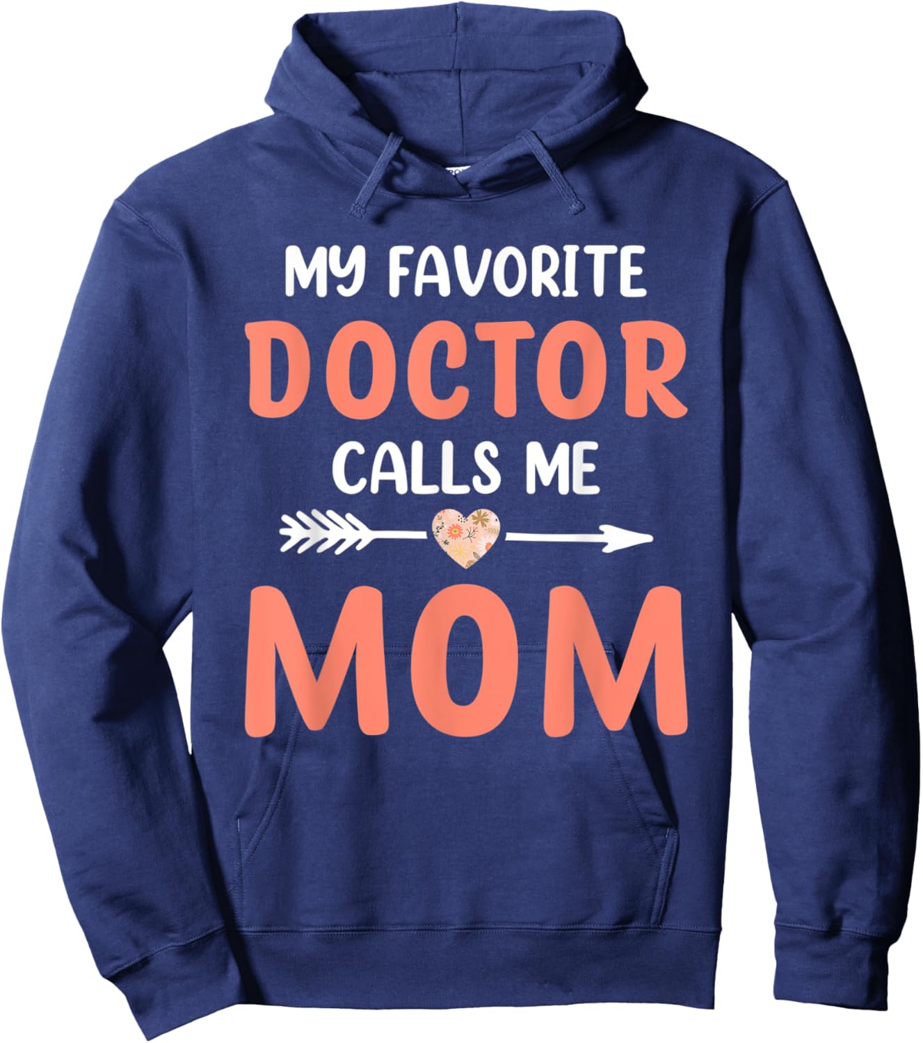 My Favorite Doctor Calls Me Mom Cute Mothers Day Women Hoodie - Hoodie | Navy