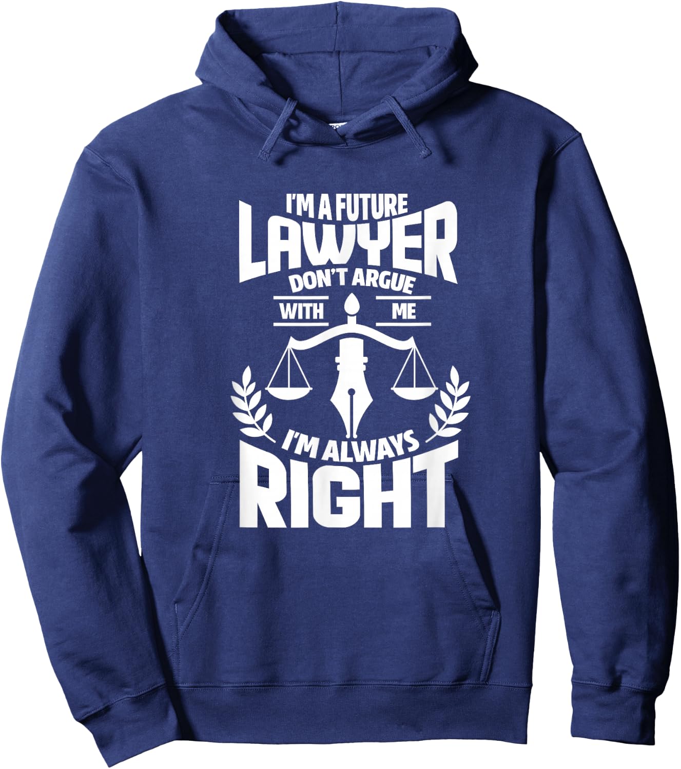 Law Student Funny I'm A Future Lawyer Don't Argue With Me Hoodie - Hoodie | Navy