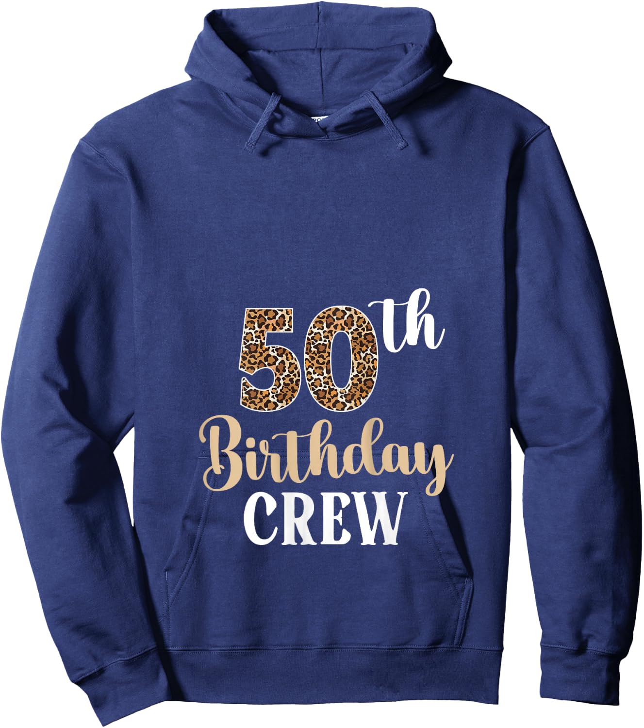 50th Birthday Crew 50 Years Old Birthday Leopard 50 Bday Hoodie - Hoodie | Navy