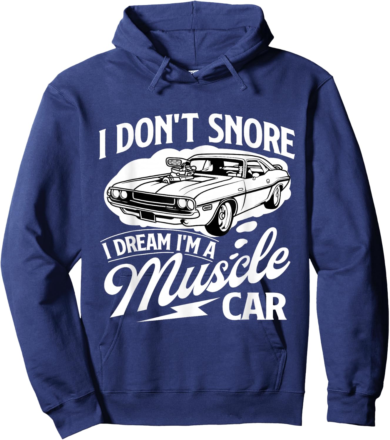 I Don't Snore I Dream I'm A Muscle Car - Car Guy Mechanic Hoodie - Hoodie | Navy