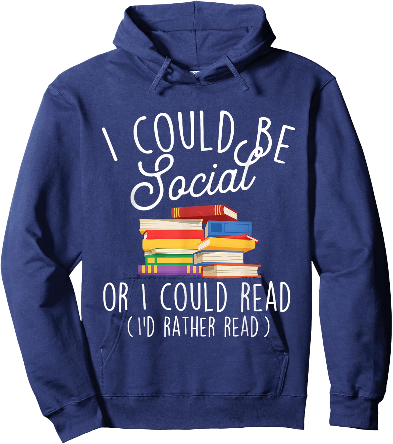 I Could Be Social Or I Could Read - Book Lover Librarian Hoodie - Hoodie | Navy