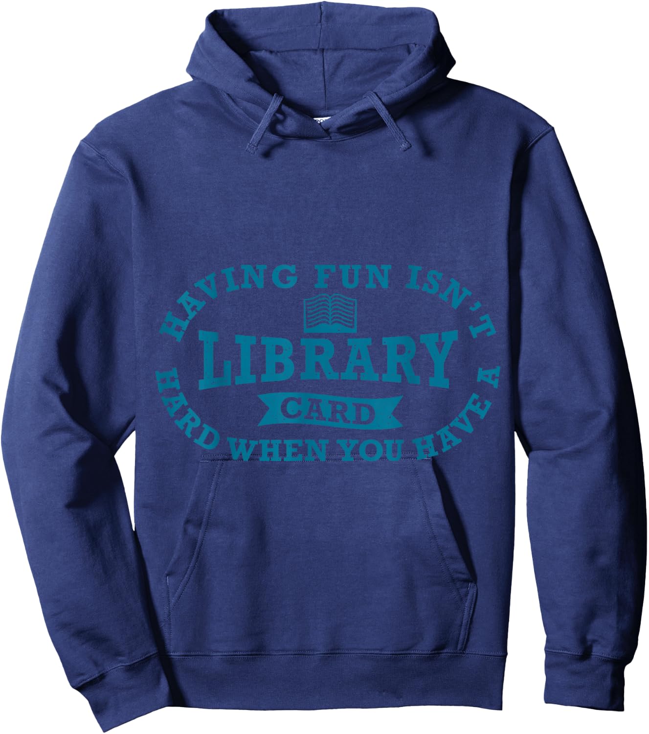 Having Fun Isn't Hard When You Have a Library Card Book Read Hoodie - Hoodie | Navy