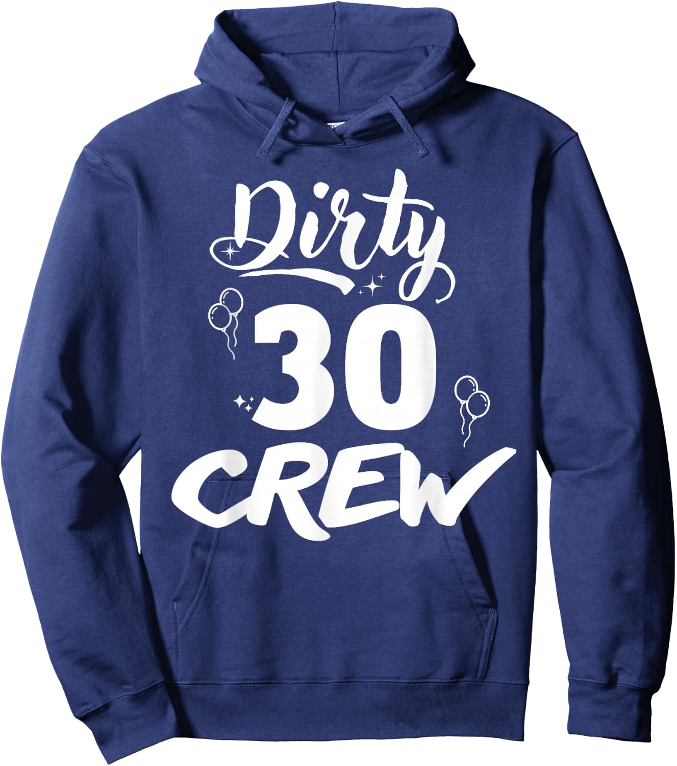 Dirty 30 Crew Gifts Cute Matching 30th Birthday Team Hoodie - Hoodie | Navy