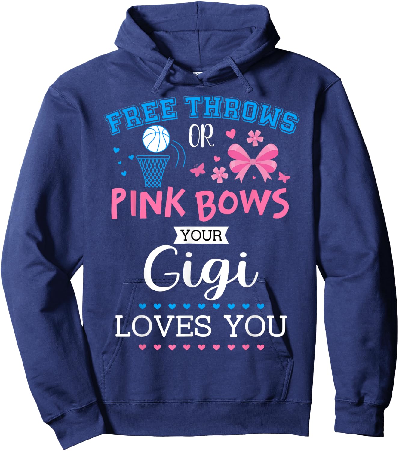 Free Throws Or Pink Bows Gigi Loves You Gender Reveal For Hoodie - Hoodie | Navy