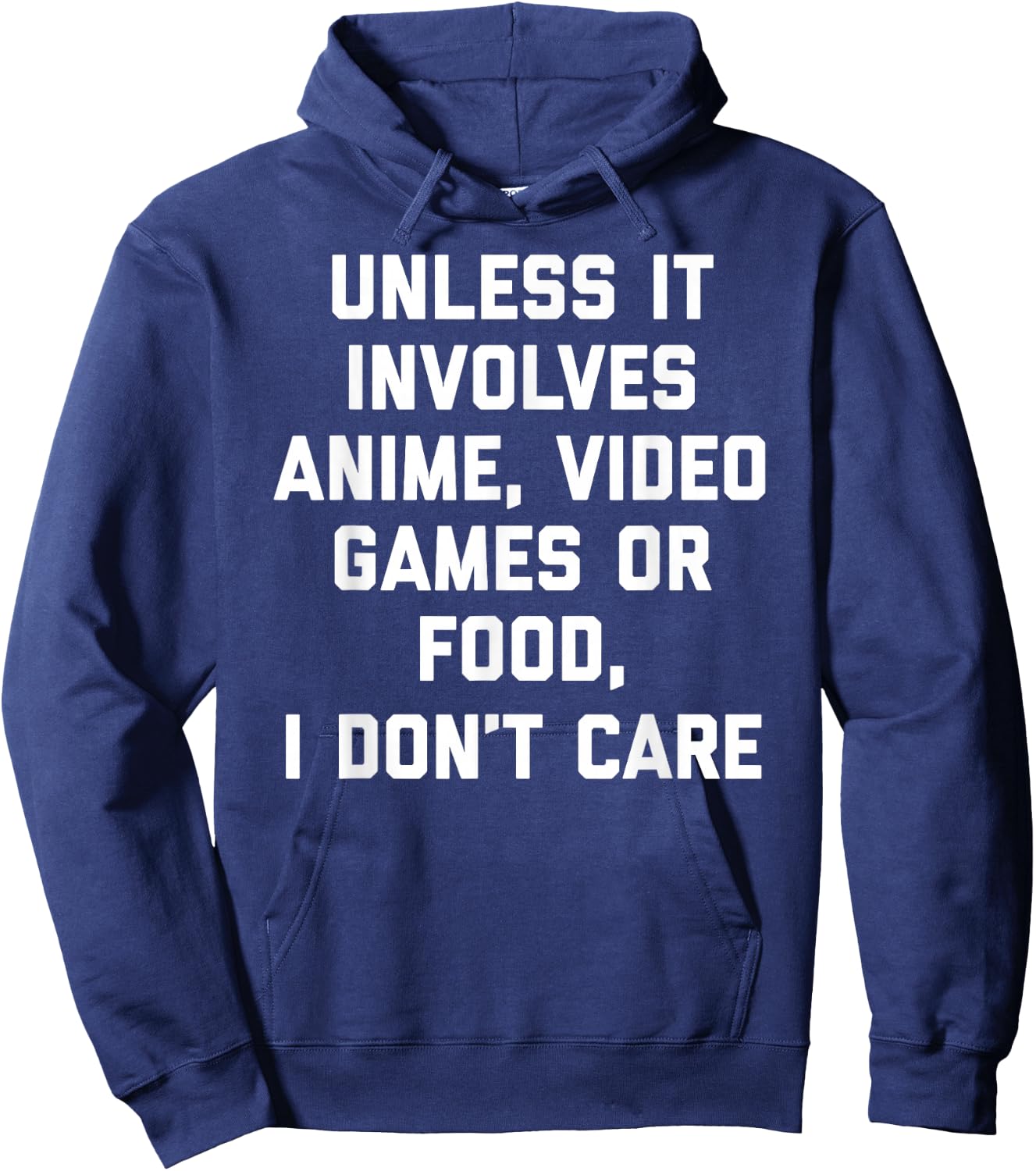 Unless It Has To Do With Anime Video Games or Food Hoodie - Hoodie | Navy