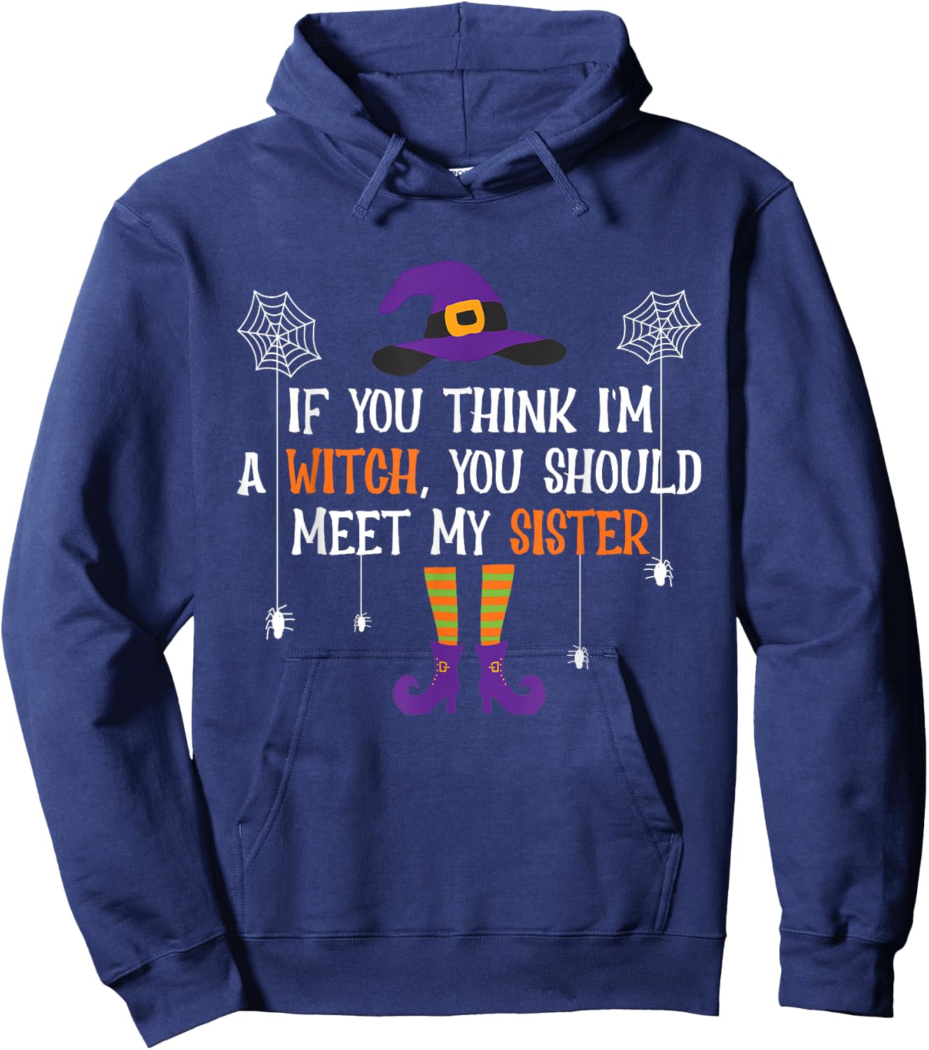 If You Think I'm a Witch You Should Meet My Sister Halloween Hoodie - Hoodie | Navy