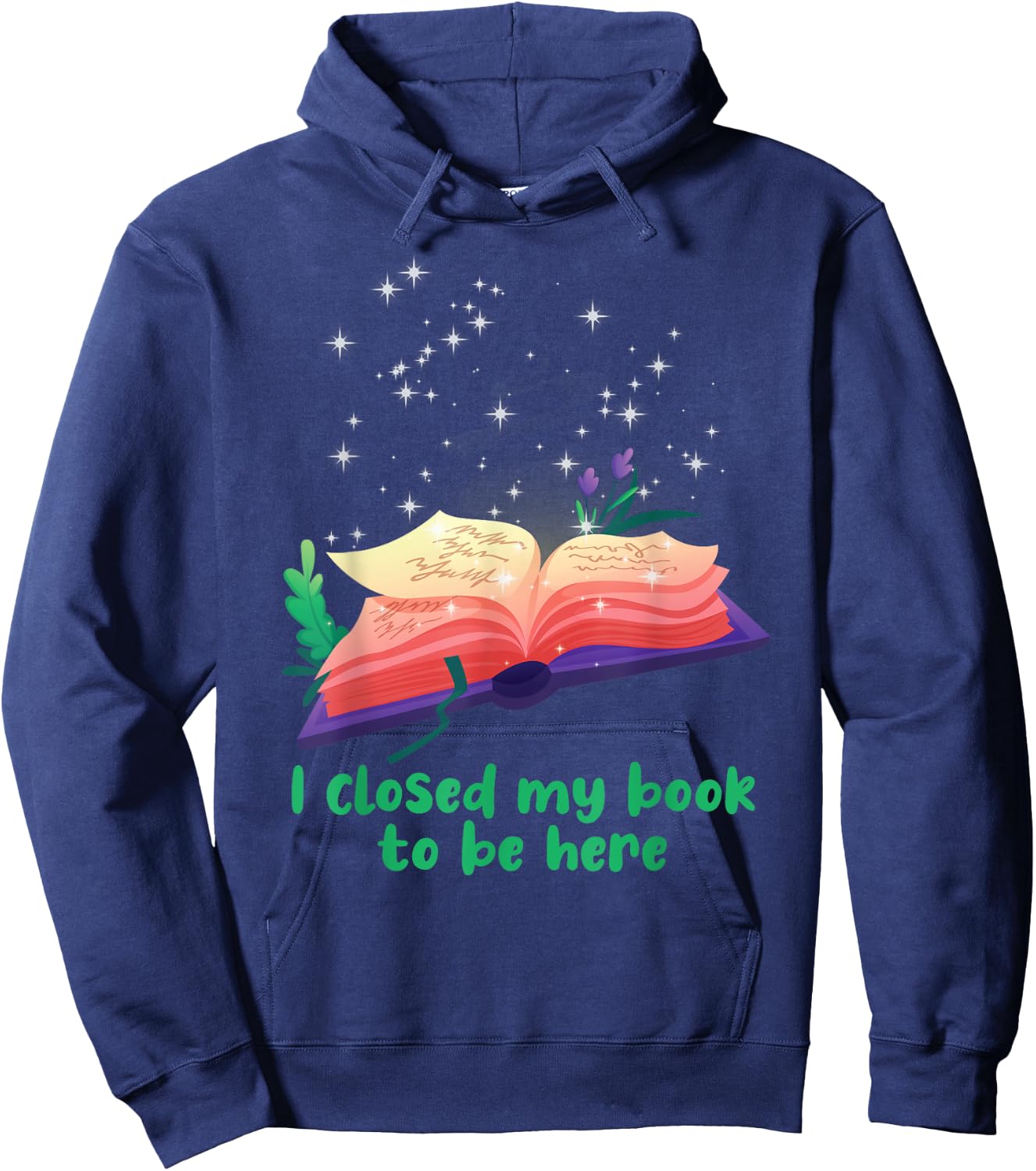 Bookworm I Closed My Book To Be Here Reader Book Hoodie - Hoodie | Navy