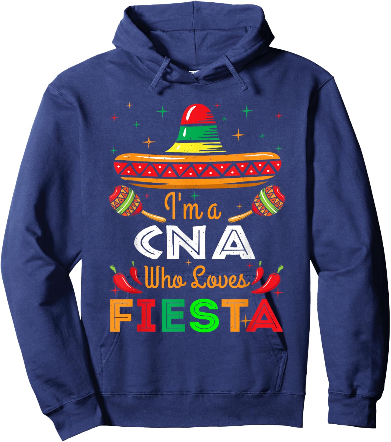 CNA Nurse Loves Fiesta Mexico Happy Cinco De Mayo Hoodie - Hoodie | Navy