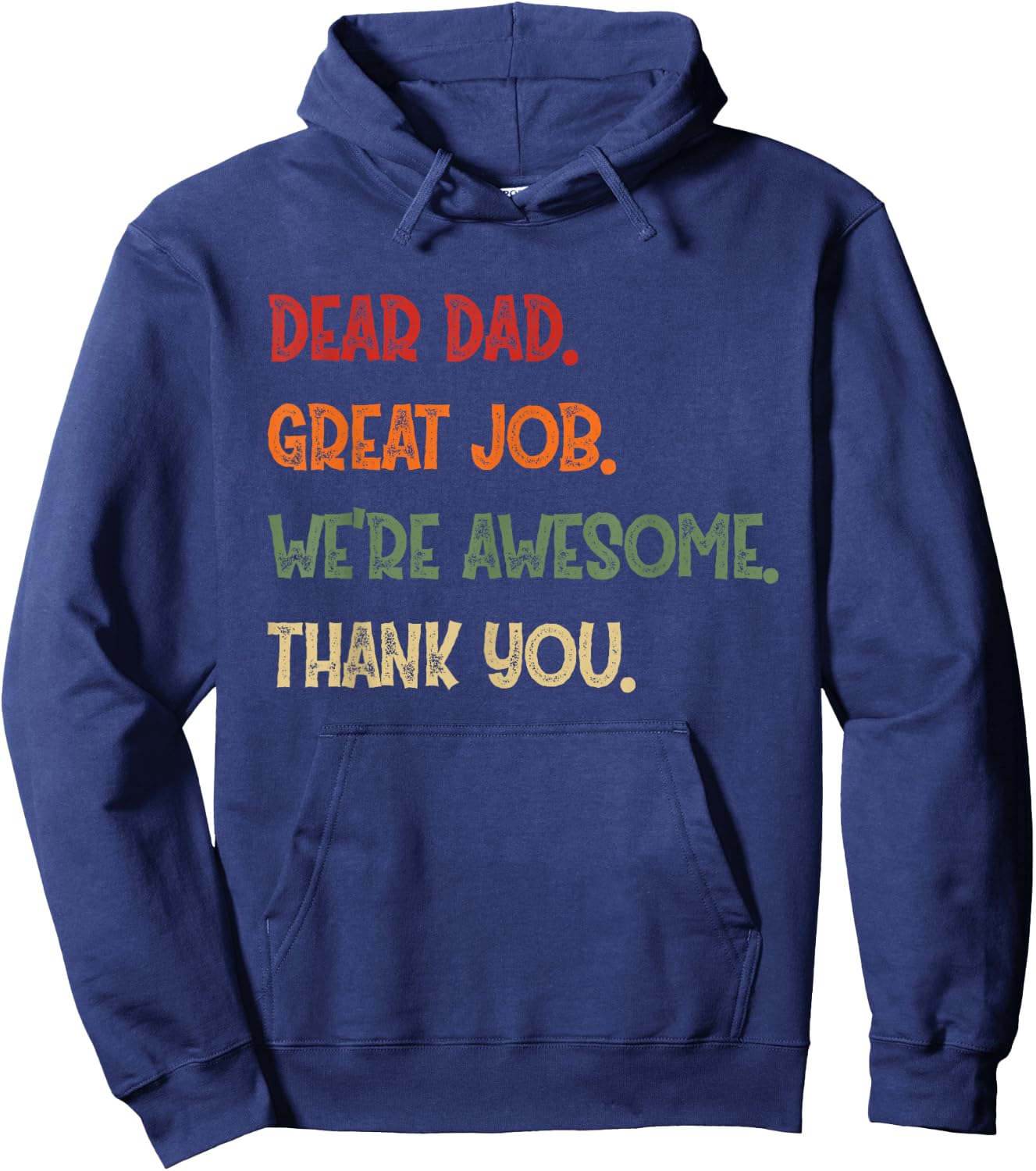 Dear Dad Great Job We're Awesome Thank You Father Quotes Hoodie - Hoodie | Navy