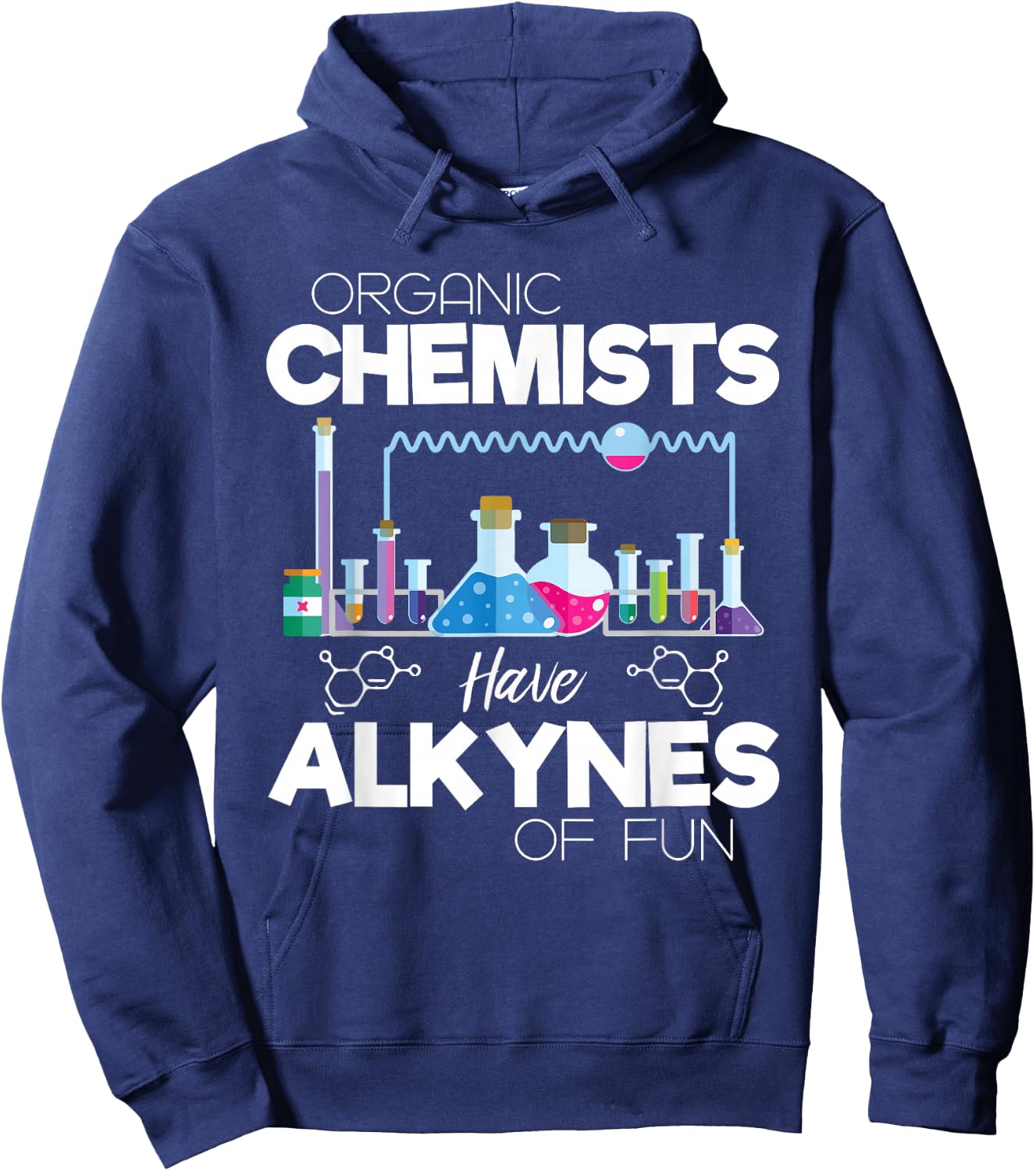 Organic Chemists Have Alkynes Of Fun Chemistry - Chemist Hoodie - Hoodie | Navy