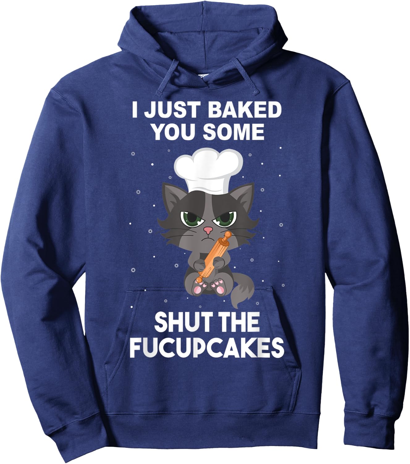 Baking Baker Cat I just baked you some shut the fucupcakes Women Hoodie - Hoodie | Navy