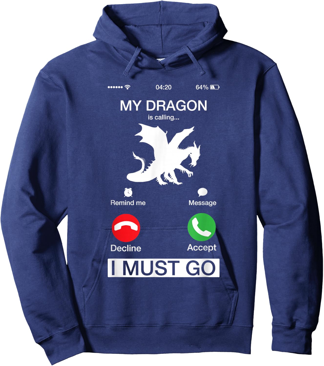 My Dragon Is Calling And I Must Go Funny Phone Screen Hoodie - Hoodie | Navy