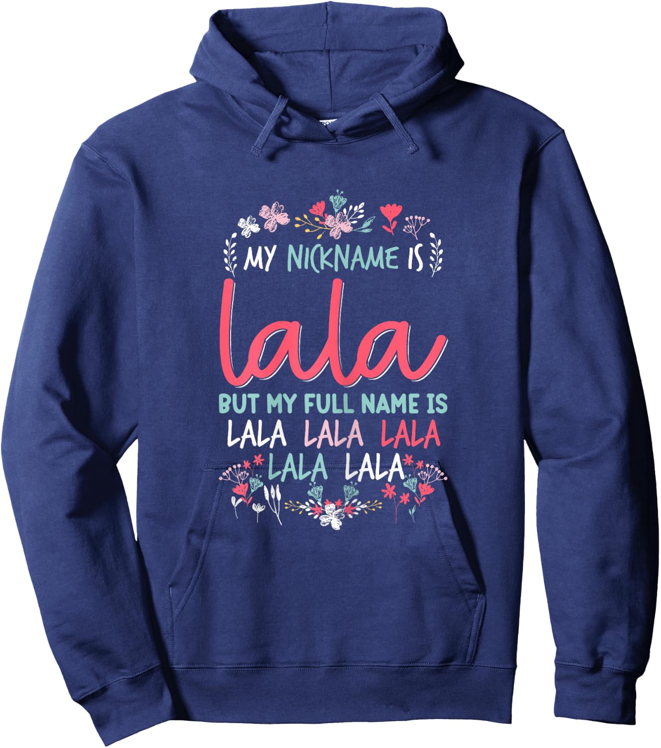 Funny Mothers day Shirt My Nickname is Lala Grandma Cute Hoodie - Hoodie | Navy