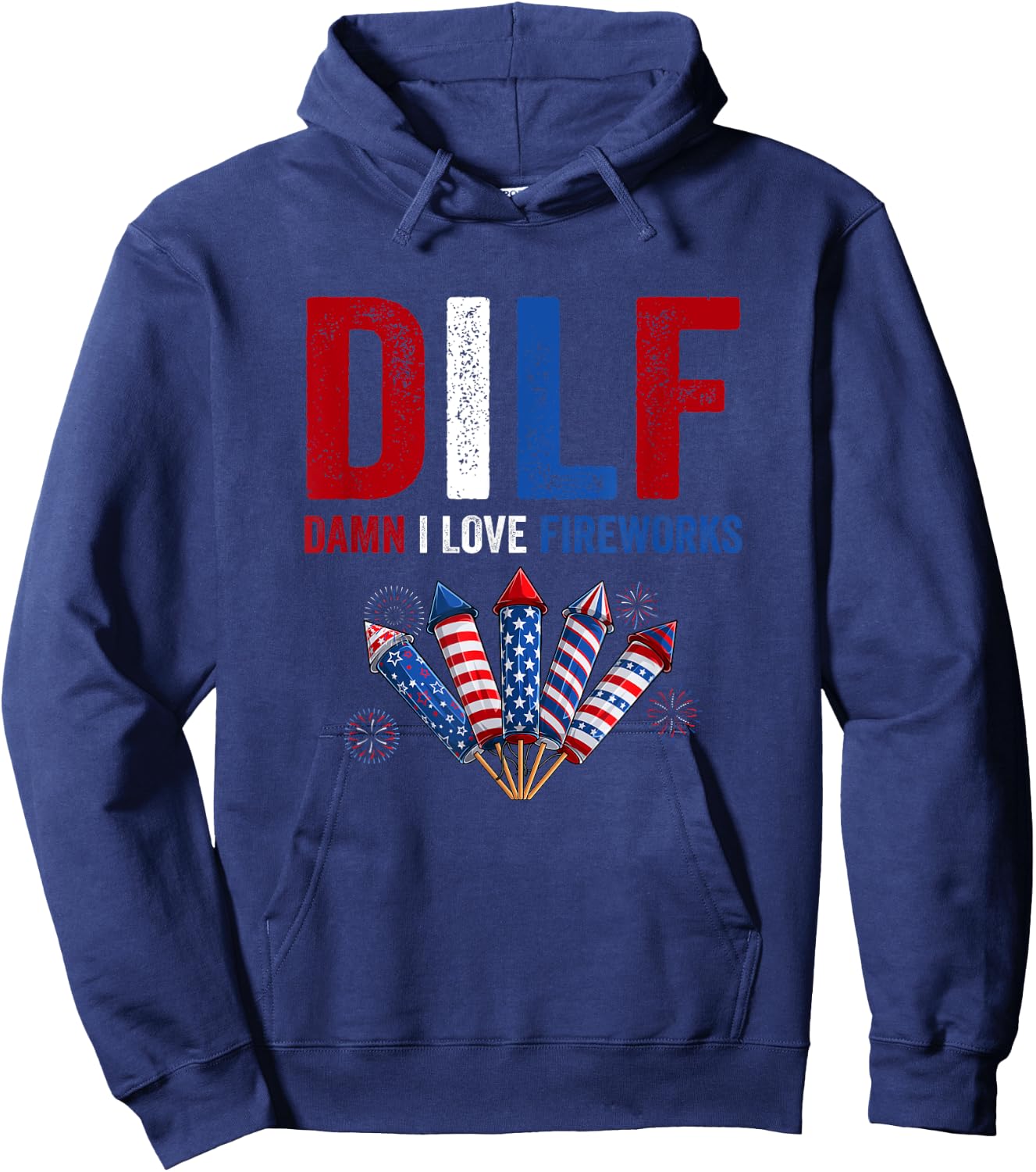DILF Damn I Love Fireworks 4th Of July American Fireworks Men Hoodie - Hoodie | Navy