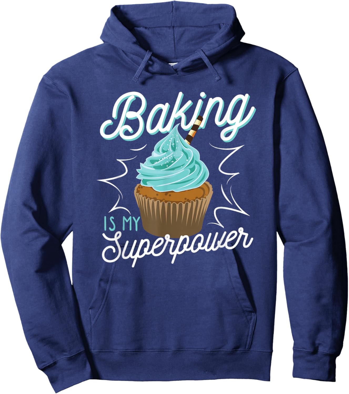 Funny Baking Is My Superpower Delicious Cupcake Baker Hoodie - Hoodie | Navy