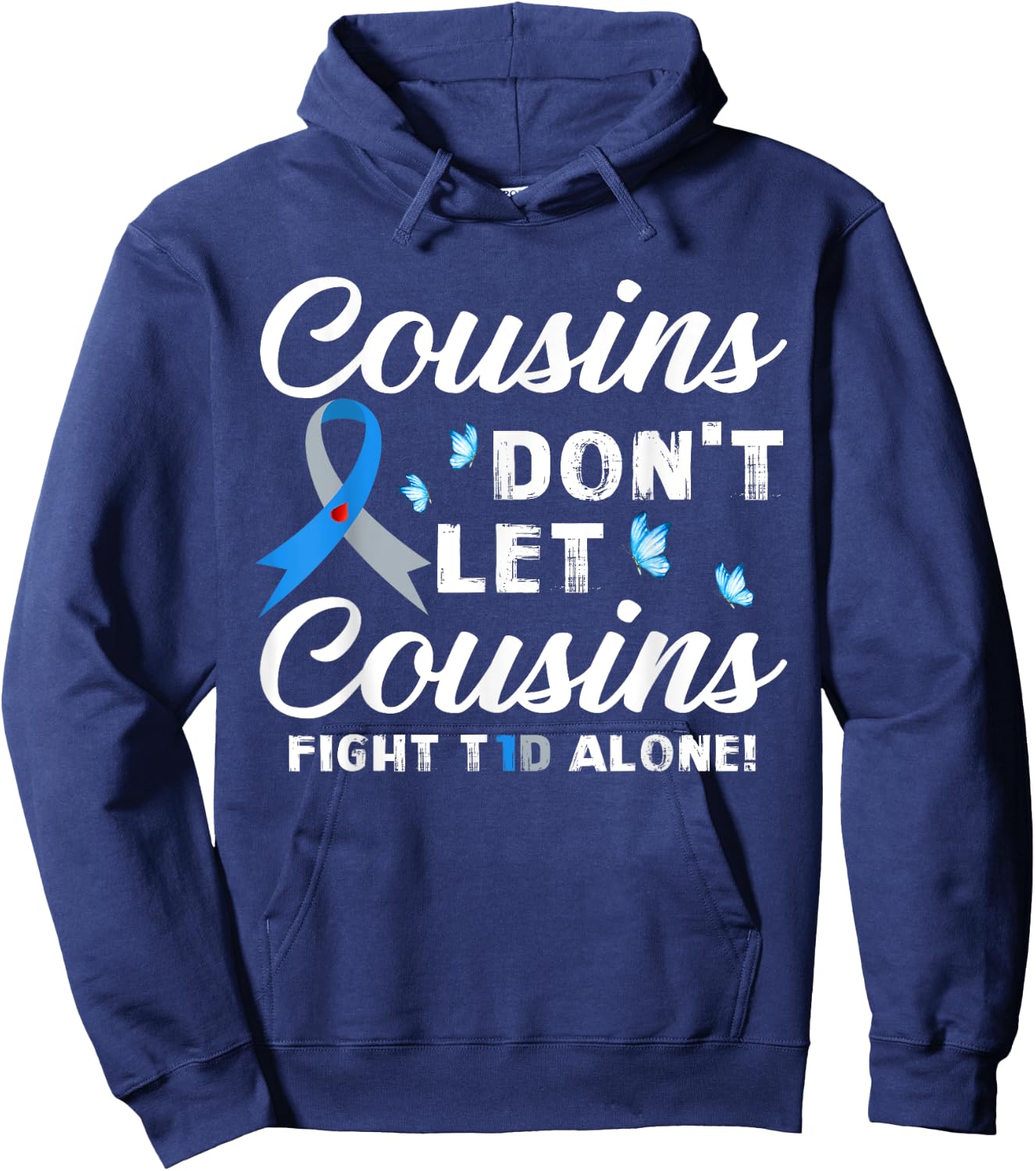 Cousins Don't Let Cousins Fight T1D Alone Diabetes Awareness Hoodie - Hoodie | Navy