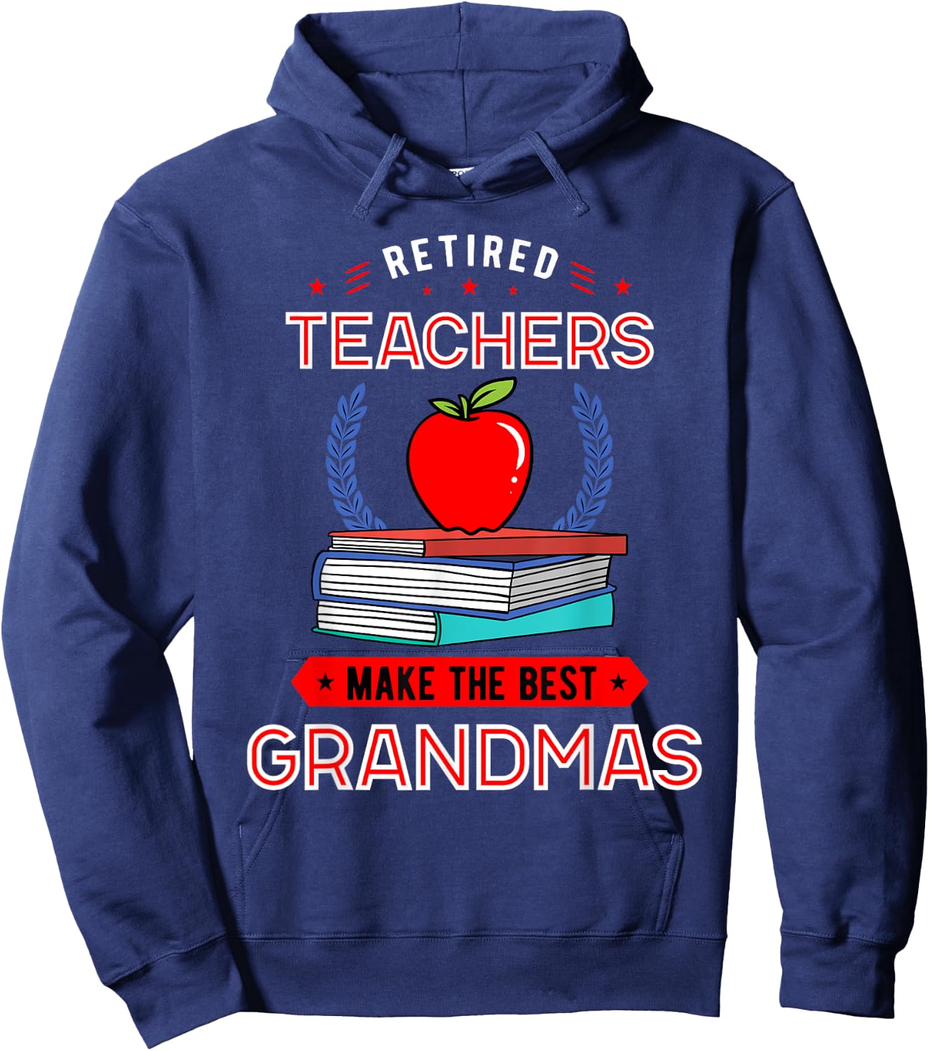 Retired Teachers Make The Best Grandmas Retirement Hoodie - Hoodie | Navy