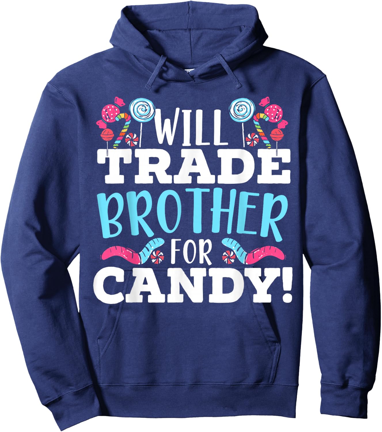 Will Trade Brother For Candy Sweet Sugar Lollipop Dessert Hoodie - Hoodie | Navy