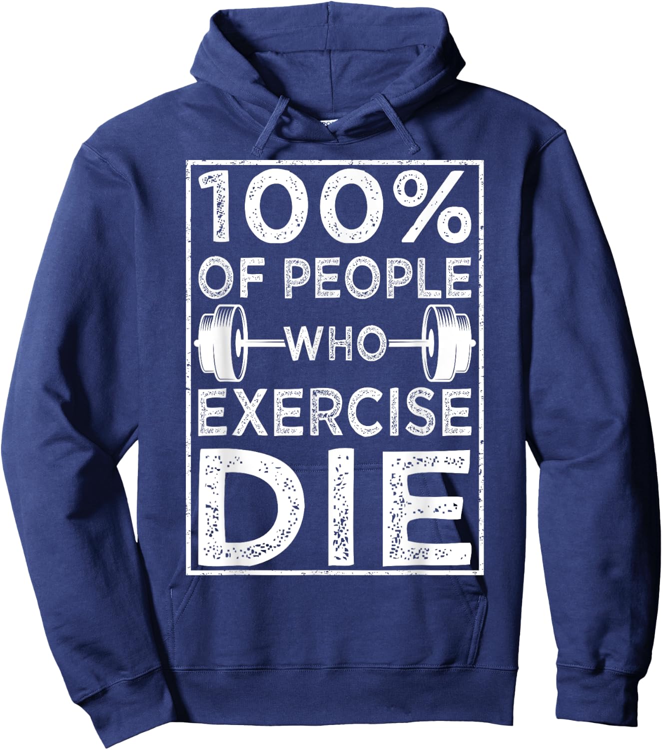 100% Of People Who Exercise Die Funny Anti Exercise Lazy Hoodie - Hoodie | Navy
