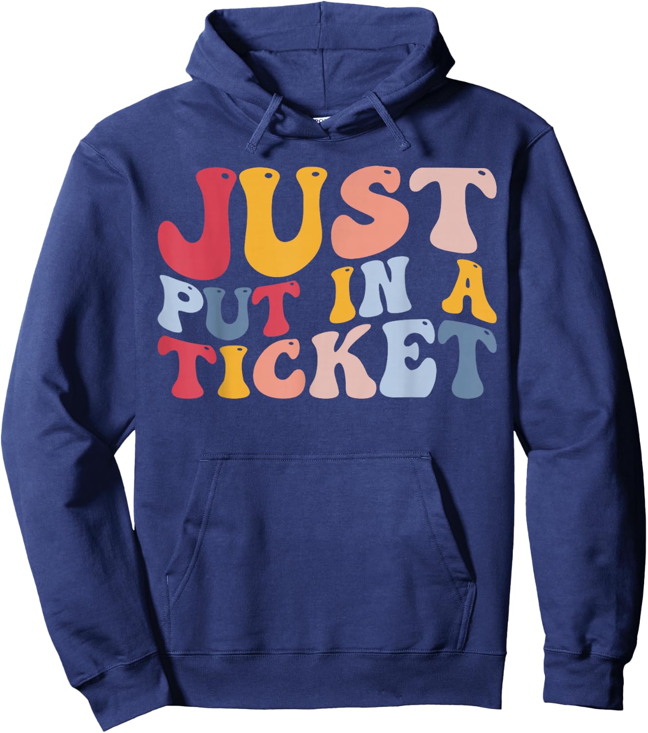 Funny Help Desk IT Tech Support Just put In A Ticket Hoodie - Hoodie | Navy